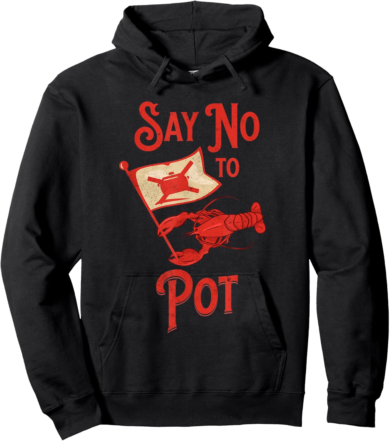Funny Crawfish Pun Say No To Pot Lobster Crawfish Festival Hoodie - Hoodie | Black