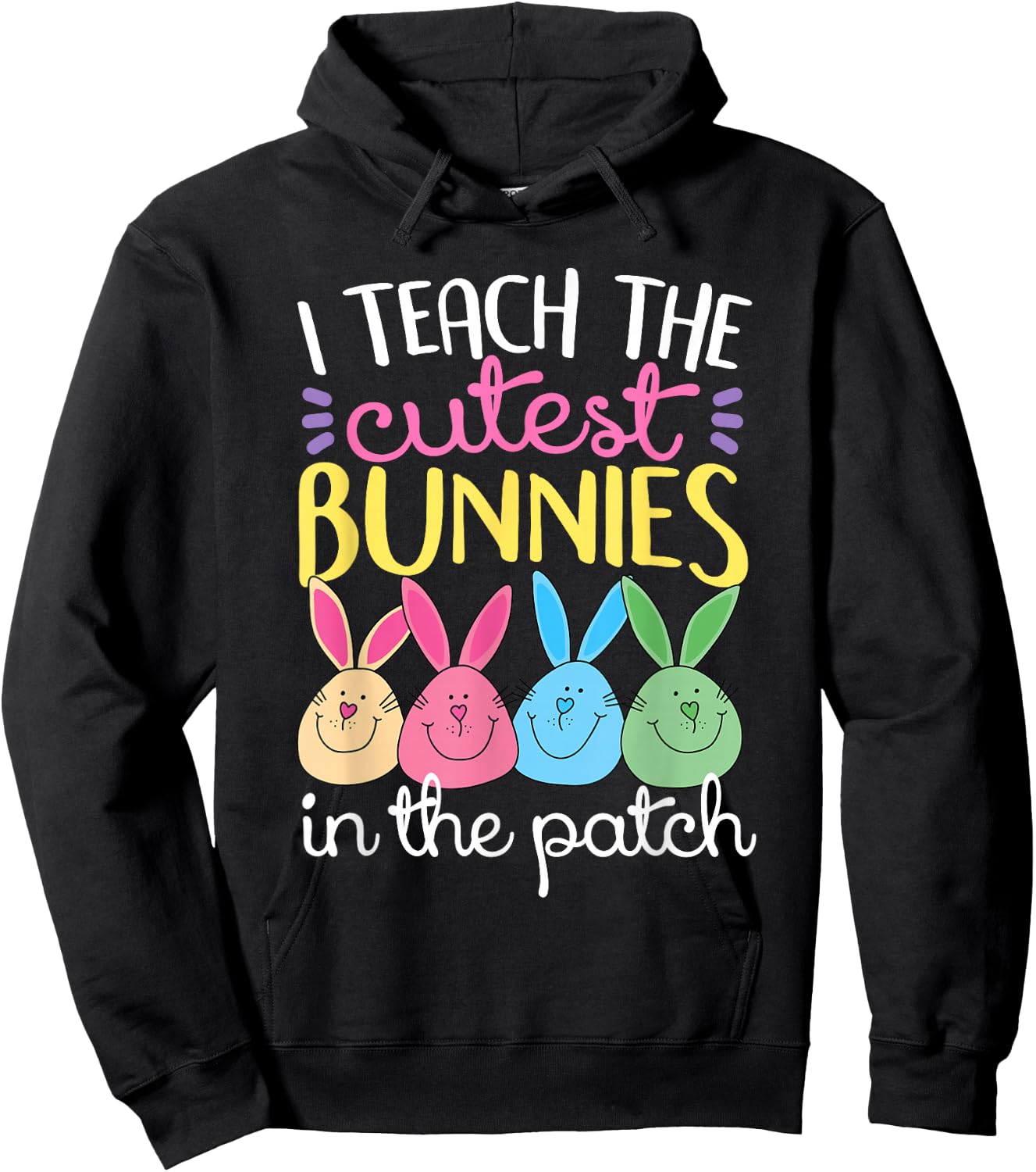 I Teach The Cutest Bunnies In The Patch Easter Teacher Women Hoodie - Hoodie | Black