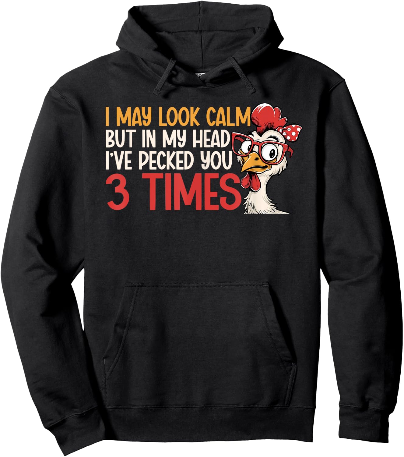 I May Look Calm But In My Head Ive Pecked You 3 Times Humor Hoodie - Hoodie | Black
