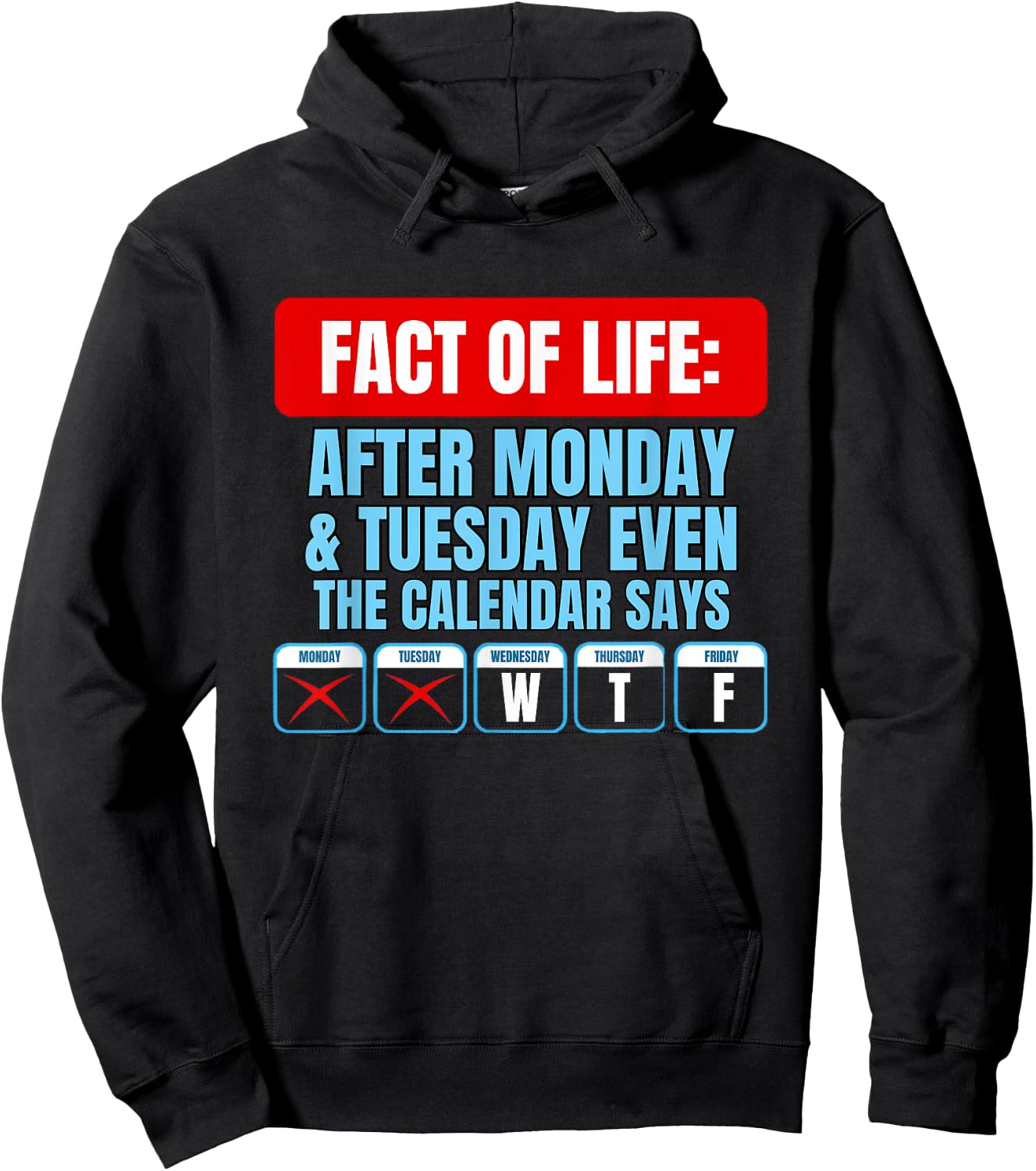 Even The Calendar Says WTF Funny Monday Tuesday Office Humor Hoodie - Hoodie | Black