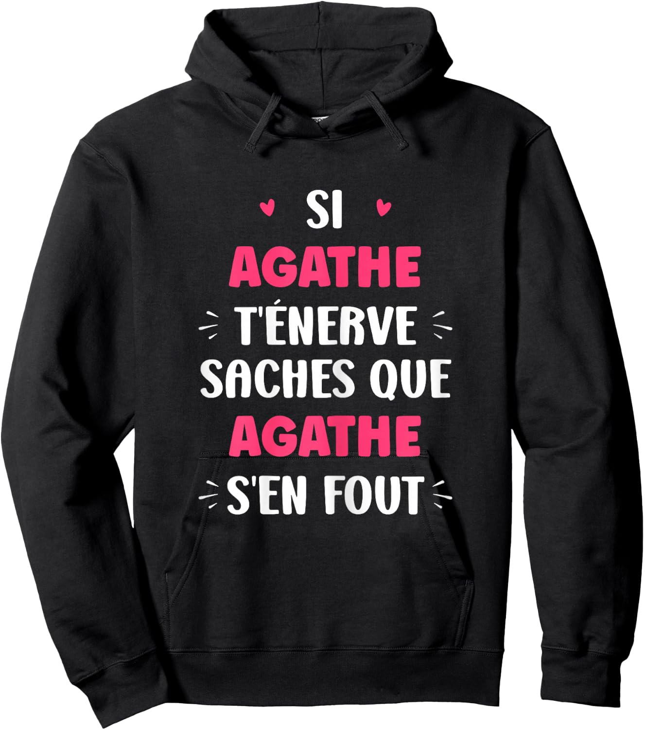 Name Si Agathe t'énerve Humour Agathe Hoodie - Hoodie | Black