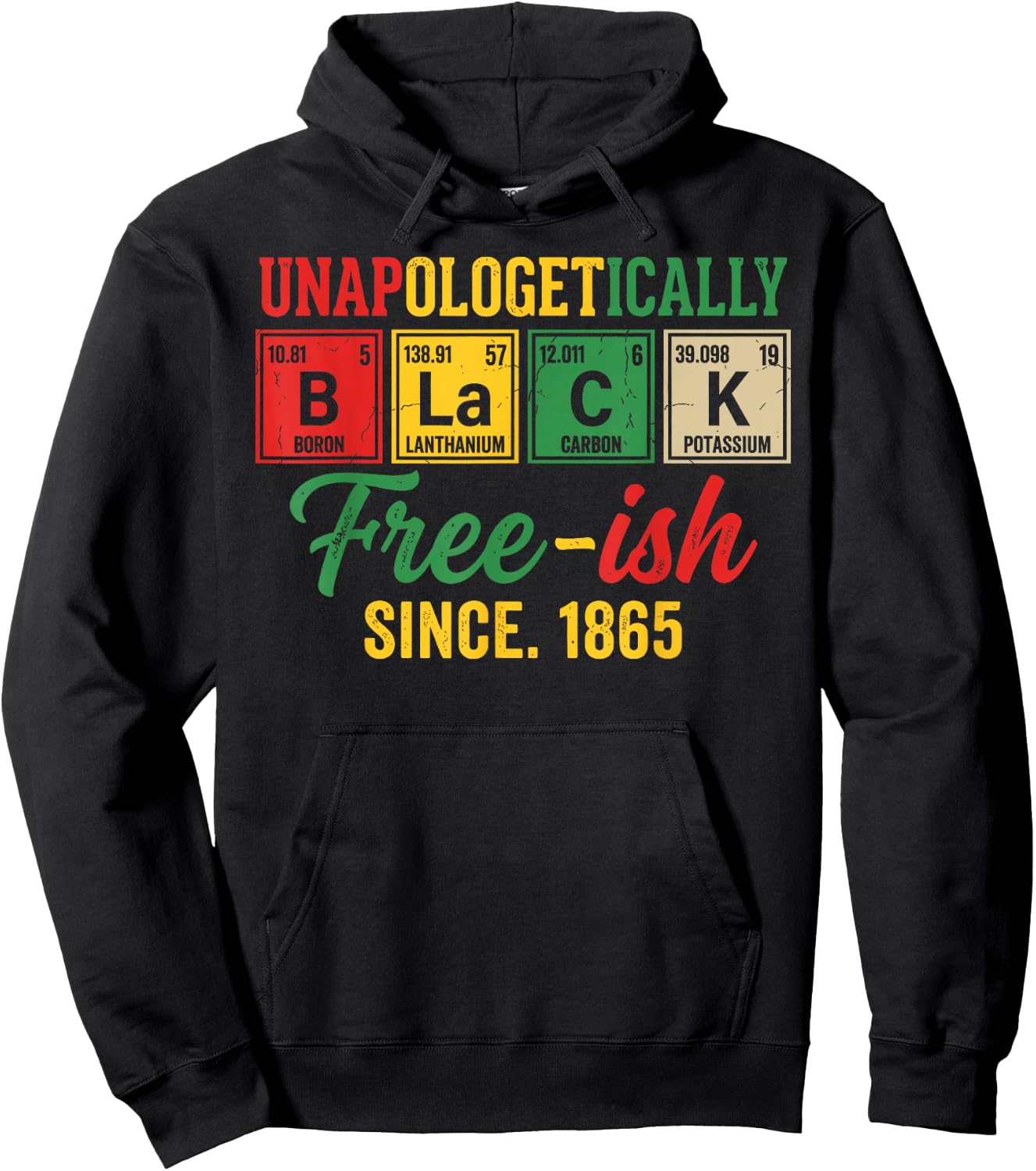 Unapologetically Black Periodic Juneteenth 1865 Celebration Hoodie - Hoodie | Black