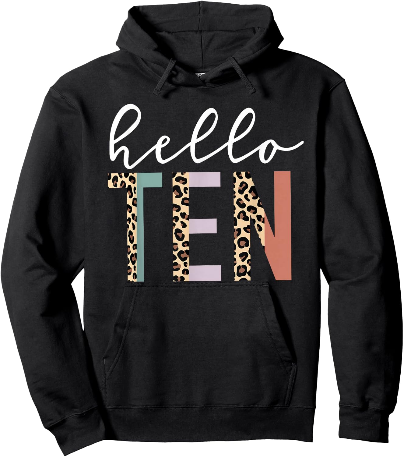 Hello Ten 10-Year-Old 10th Birthday Girl Leopard Print Hoodie - Hoodie | Black