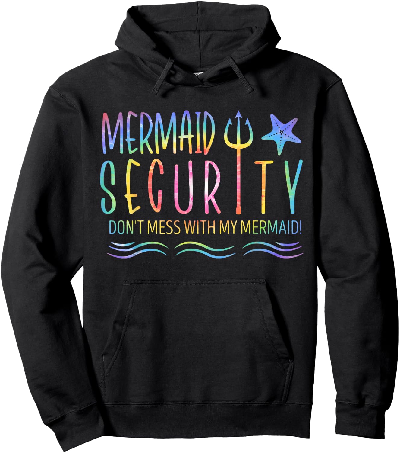 Mermaid Security Don't Mess With My Mermaid Tie Dye Summer Hoodie - Hoodie | Black