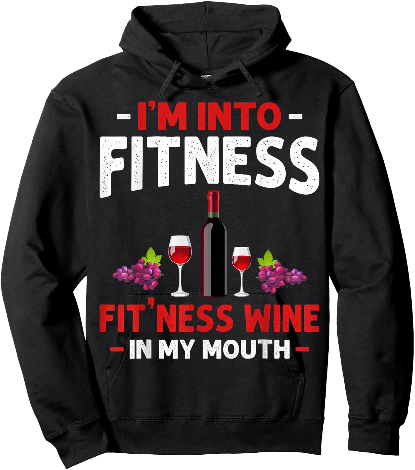 I'm into Fitness Wine In My Mouth Funny Gym Workout Lover Hoodie - Hoodie | Black