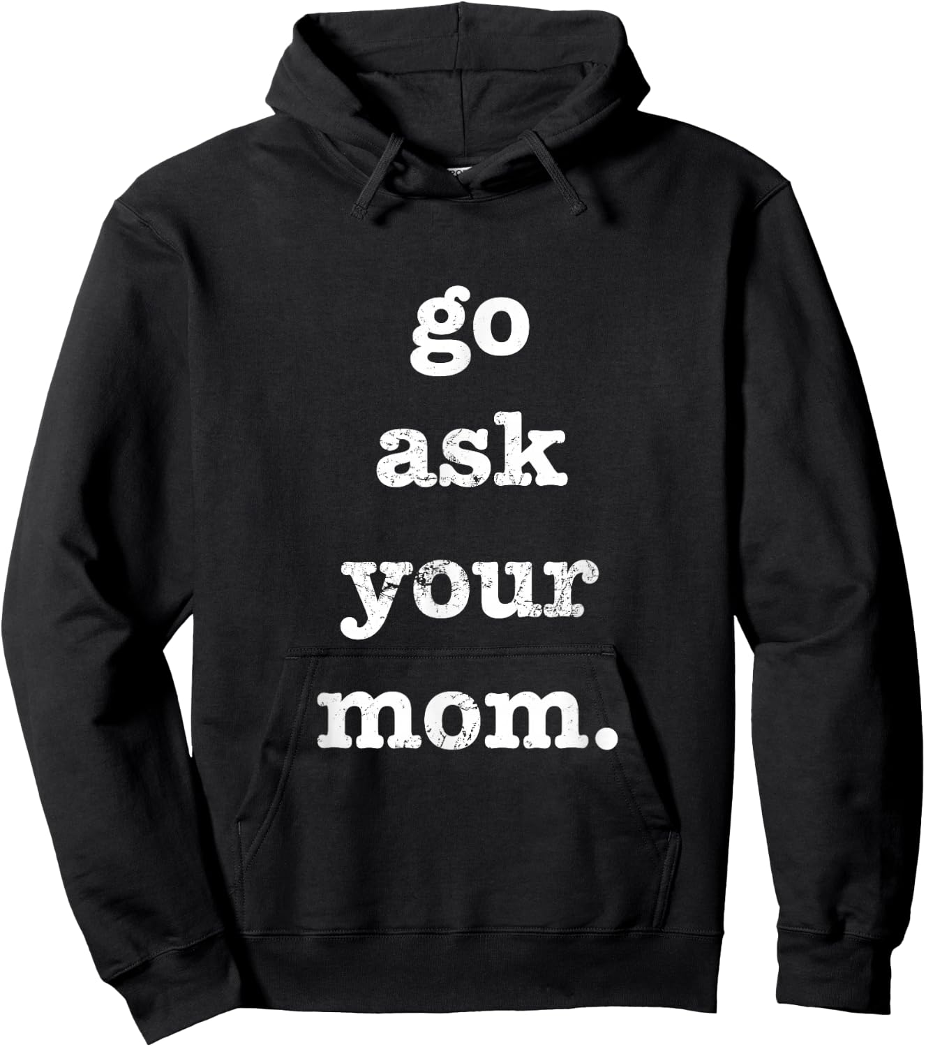 Go Ask Your Mom Funny Father's Day Dad Off Duty Hoodie - Hoodie | Black