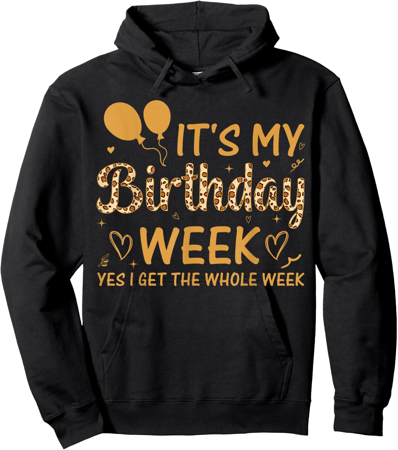 Leopard It's My Birthday Week Yes I Get The Whole Week Hoodie - Hoodie | Black