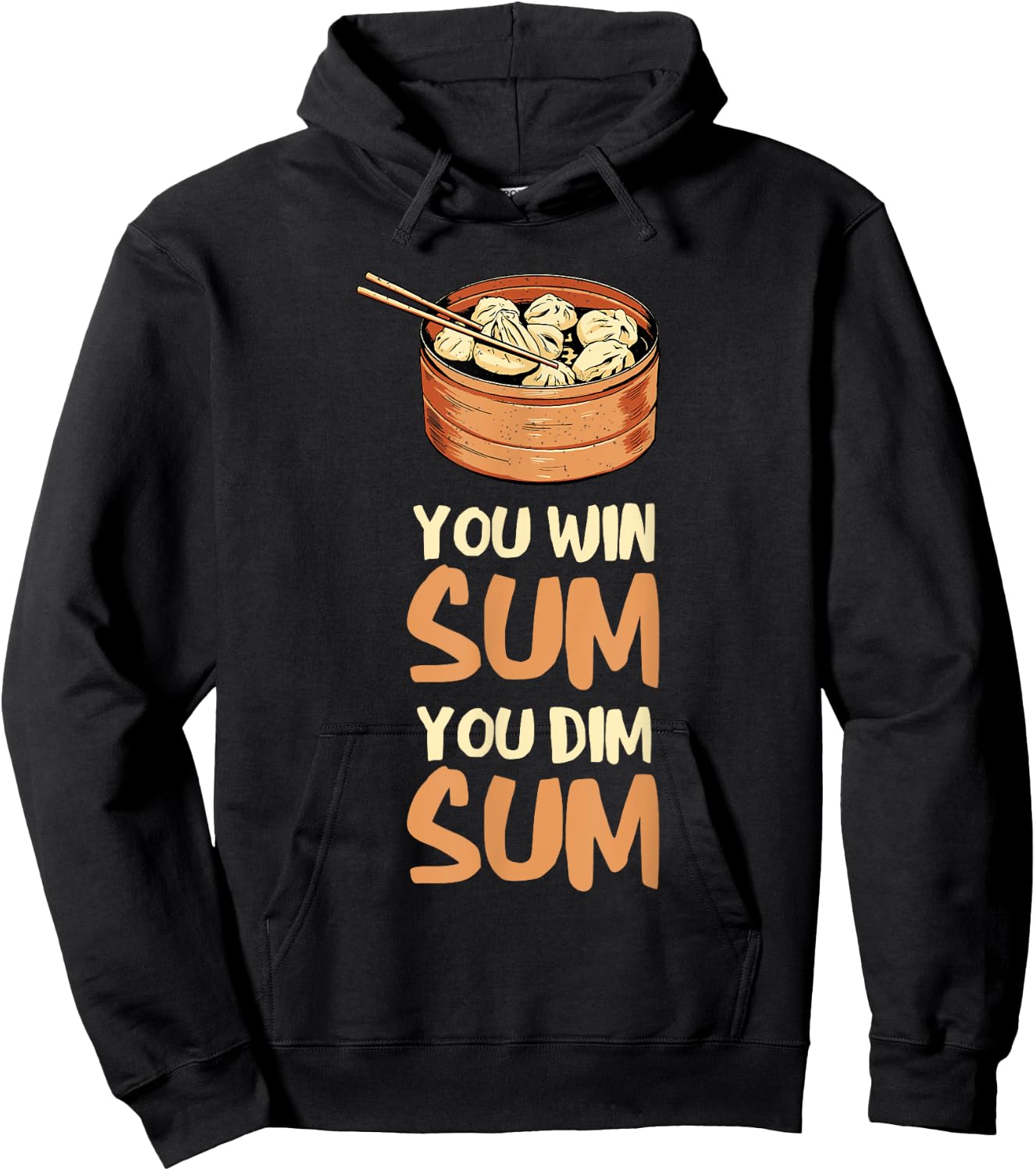Dim Sum You Win Sum Asian Food Foodie Dumpling Lover Hoodie - Hoodie | Black