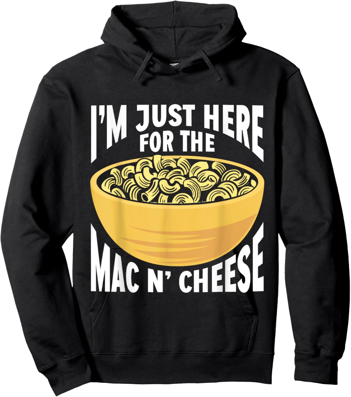 Mac And Cheese Macaroni I'm Just Here For The Mac N Cheese Hoodie - Hoodie | Black