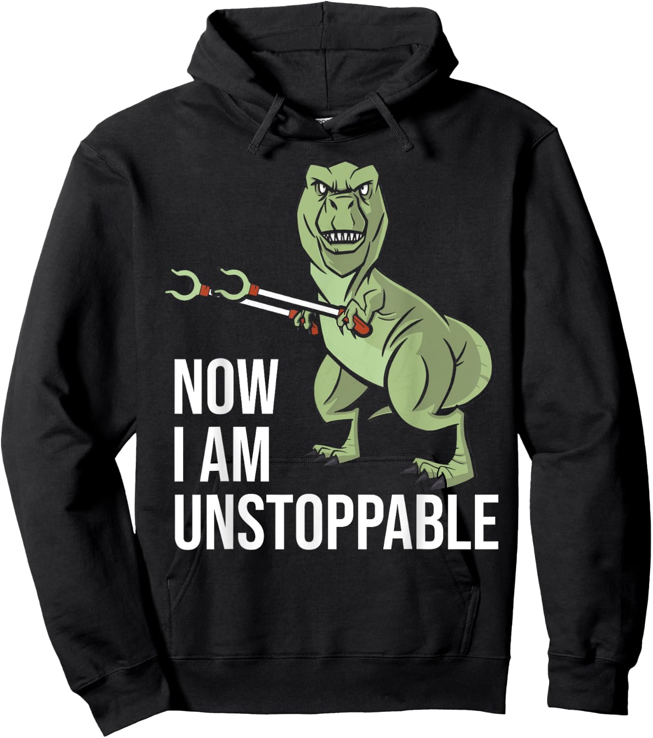 Now I am Unstoppable - Funny Dinosaur Grabber Claws Hoodie - Hoodie | Black