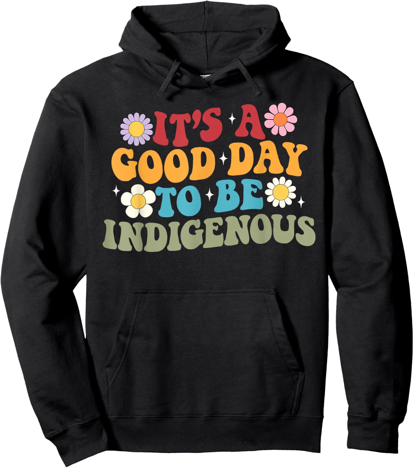 Retro It's A Good Day to Be Indigenous Native American Hoodie - Hoodie | Black