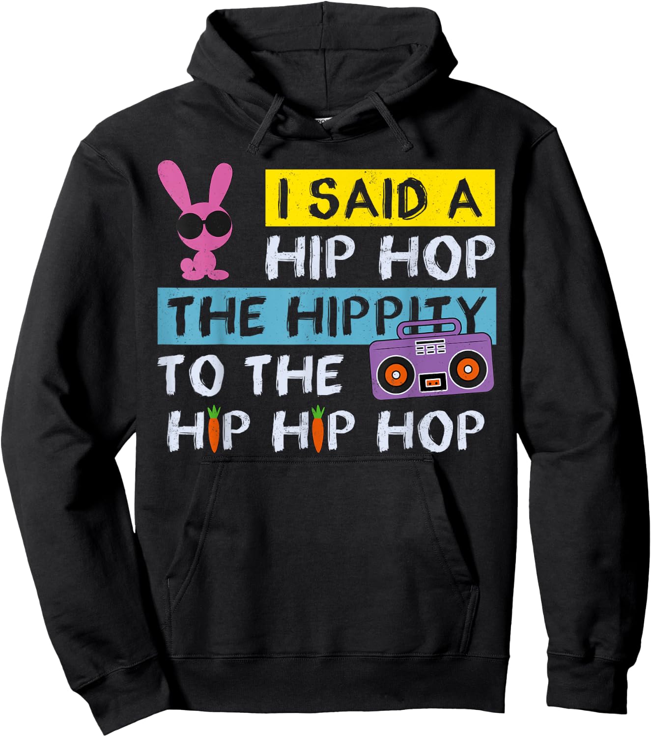 Happy Easter Shirt I Said A Hip Hop Funny Rabbit Rap 90s , black, s Hoodie - Hoodie | Black
