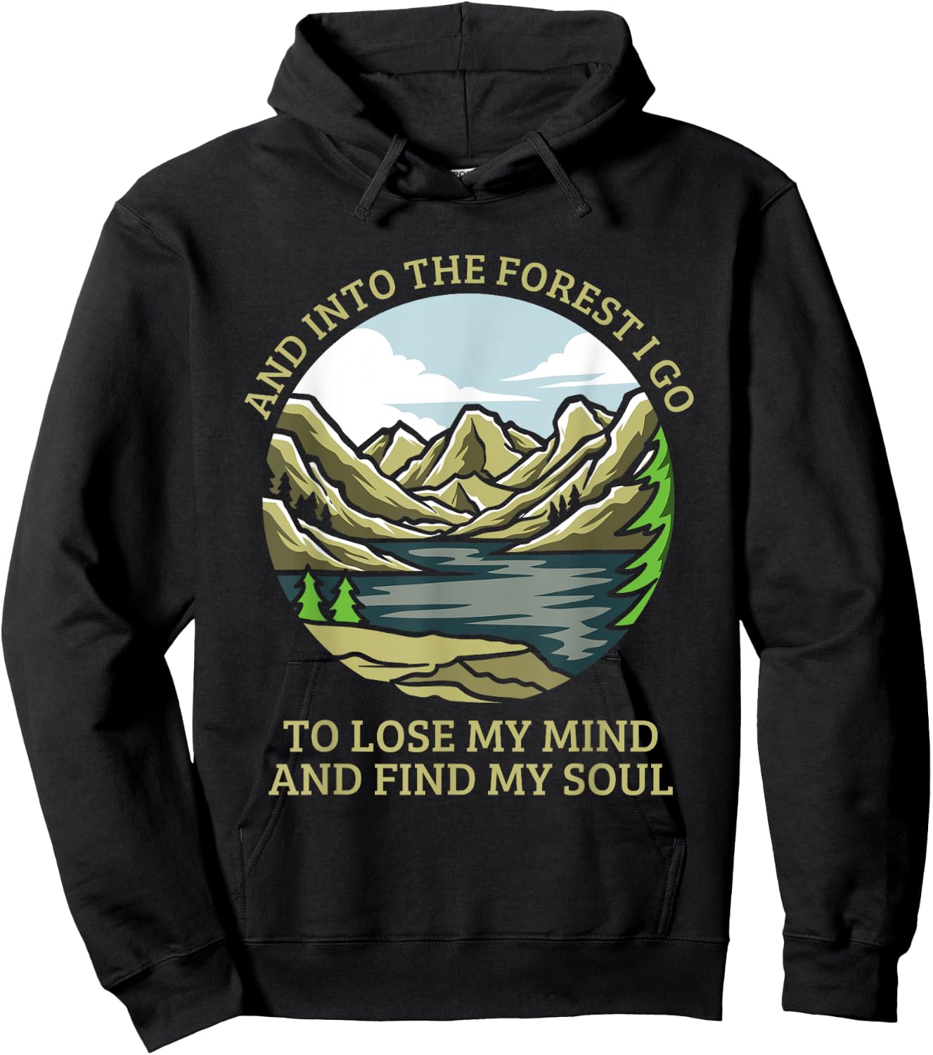 And Into The Forest I Go To Lose My Mind And Find My Soul Hoodie - Hoodie | Black