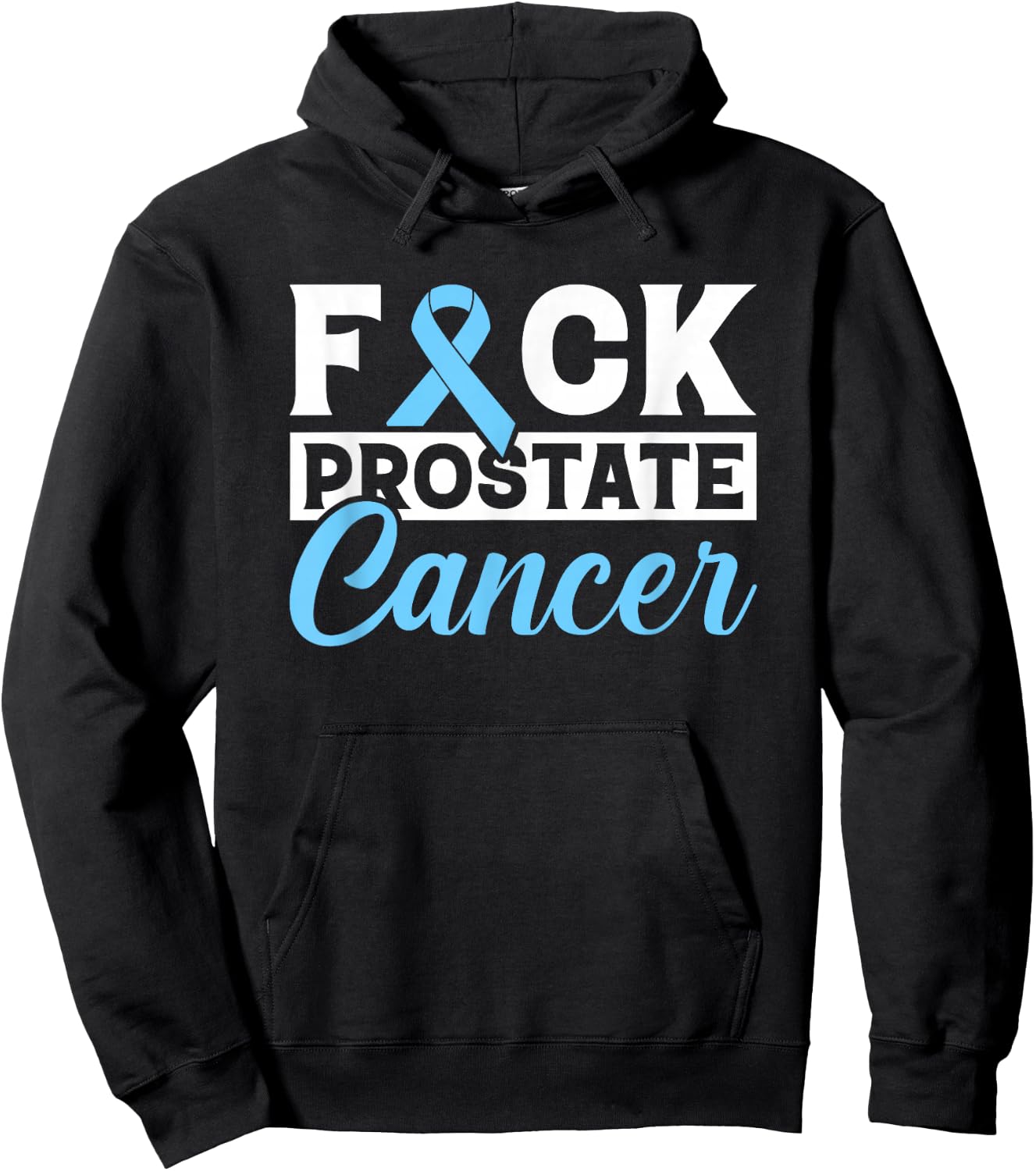 Prostate Cancer Awareness Fuck Prostate Cancer Gift Hoodie - Hoodie | Black