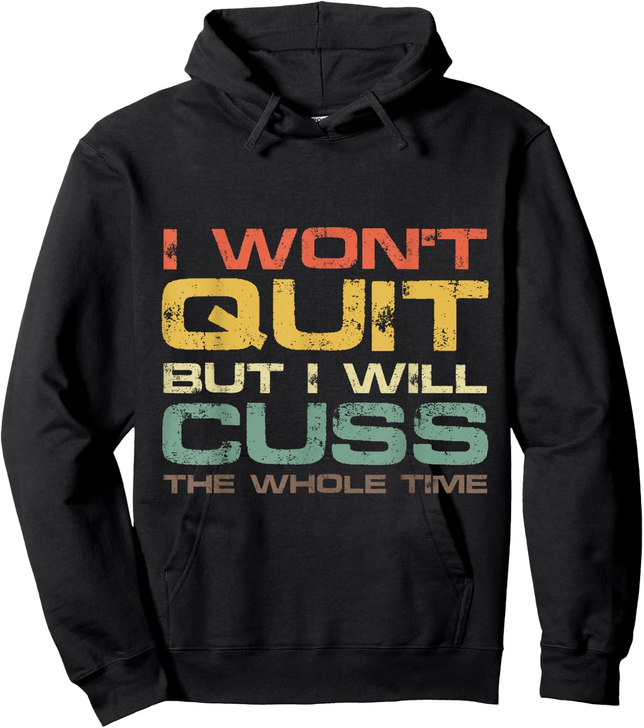 I Won't Quit But I Will Cuss The Whole Time Gym Gift Hoodie - Hoodie | Black