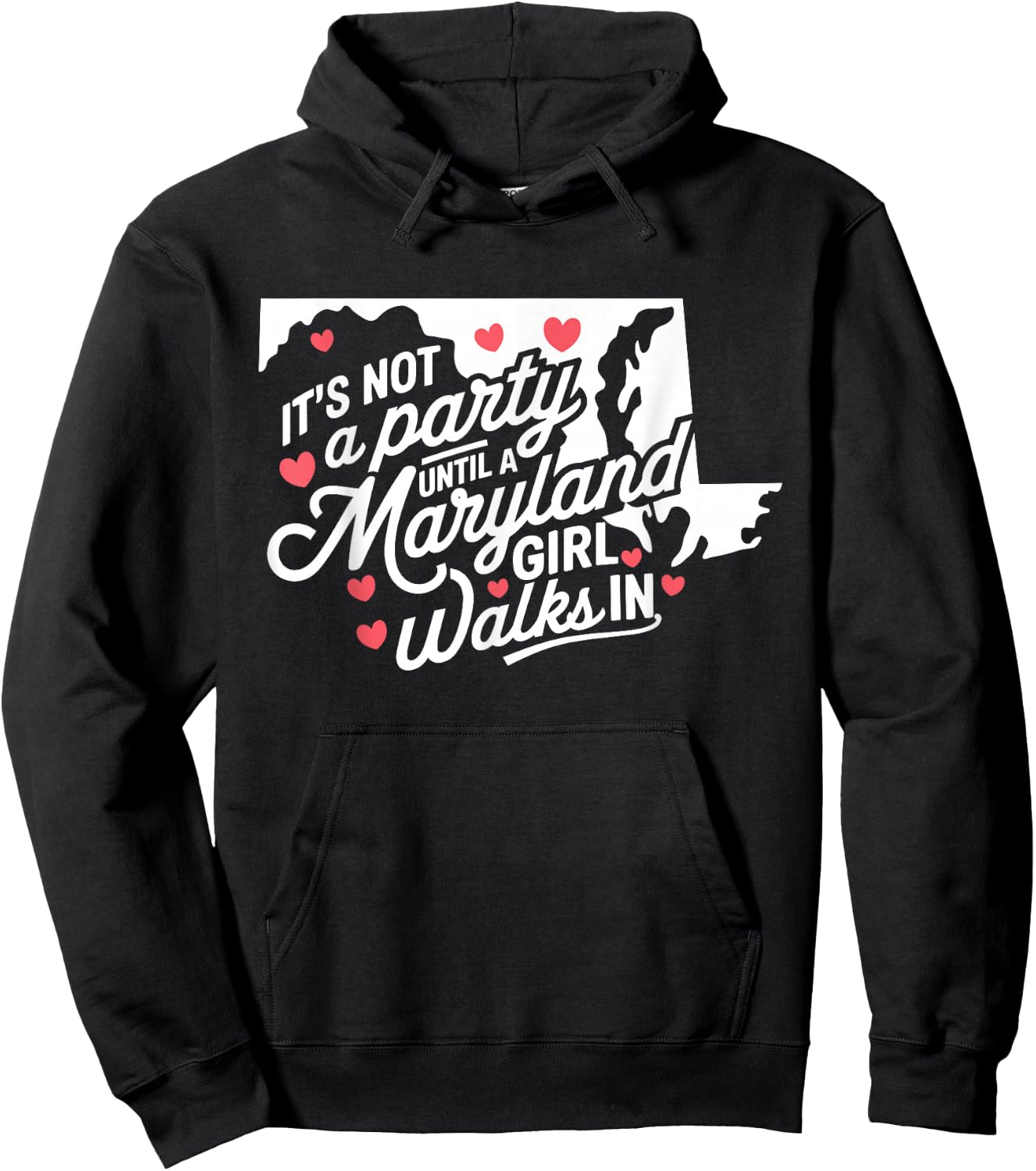It's Not a Party Until a Maryland Girl Walks In, Proud Girls Hoodie - Hoodie | Black