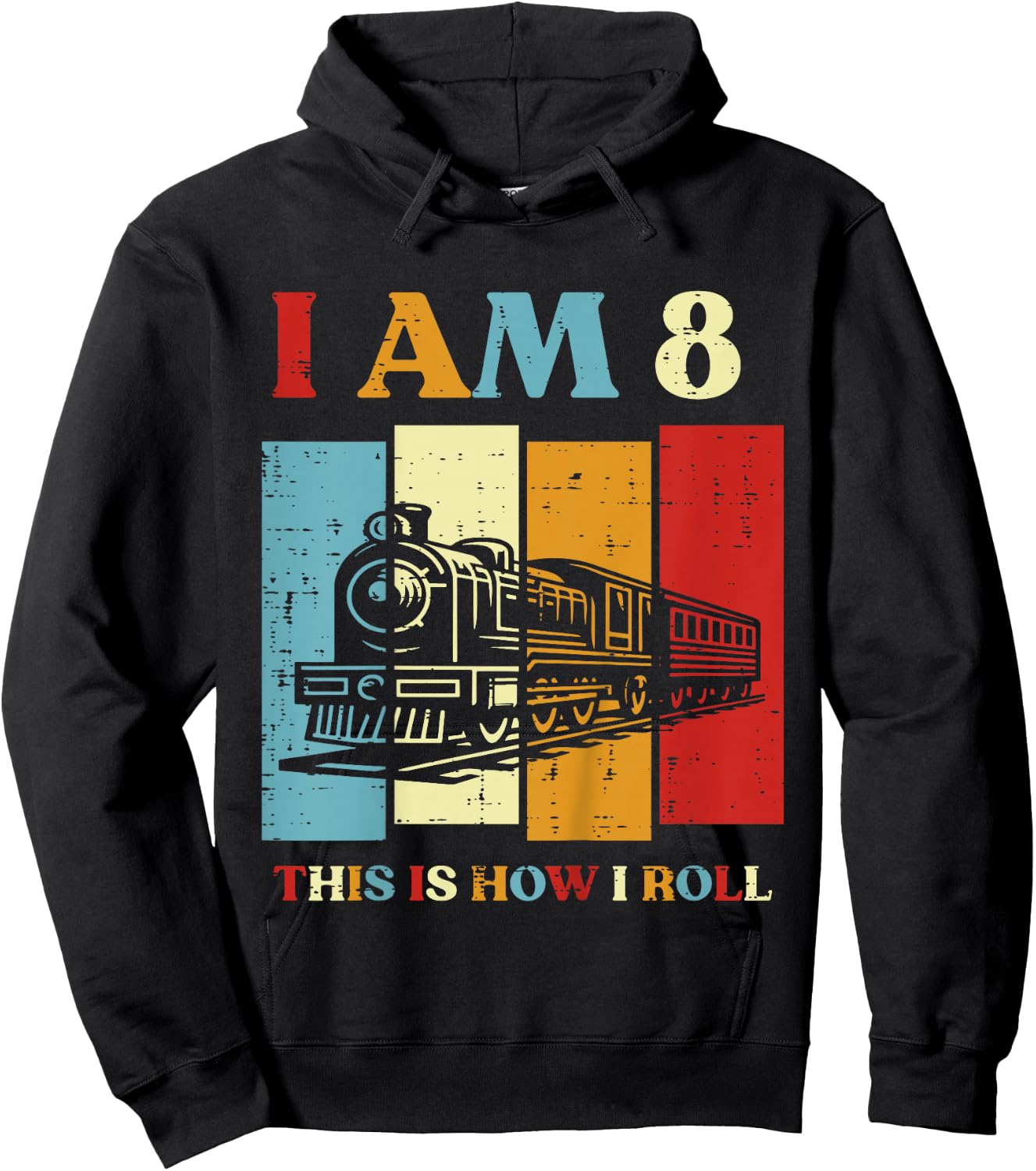 Kids I Am 8 This Is How I Roll Train 8th Bday Eight Year Old Boys Hoodie - Hoodie | Black