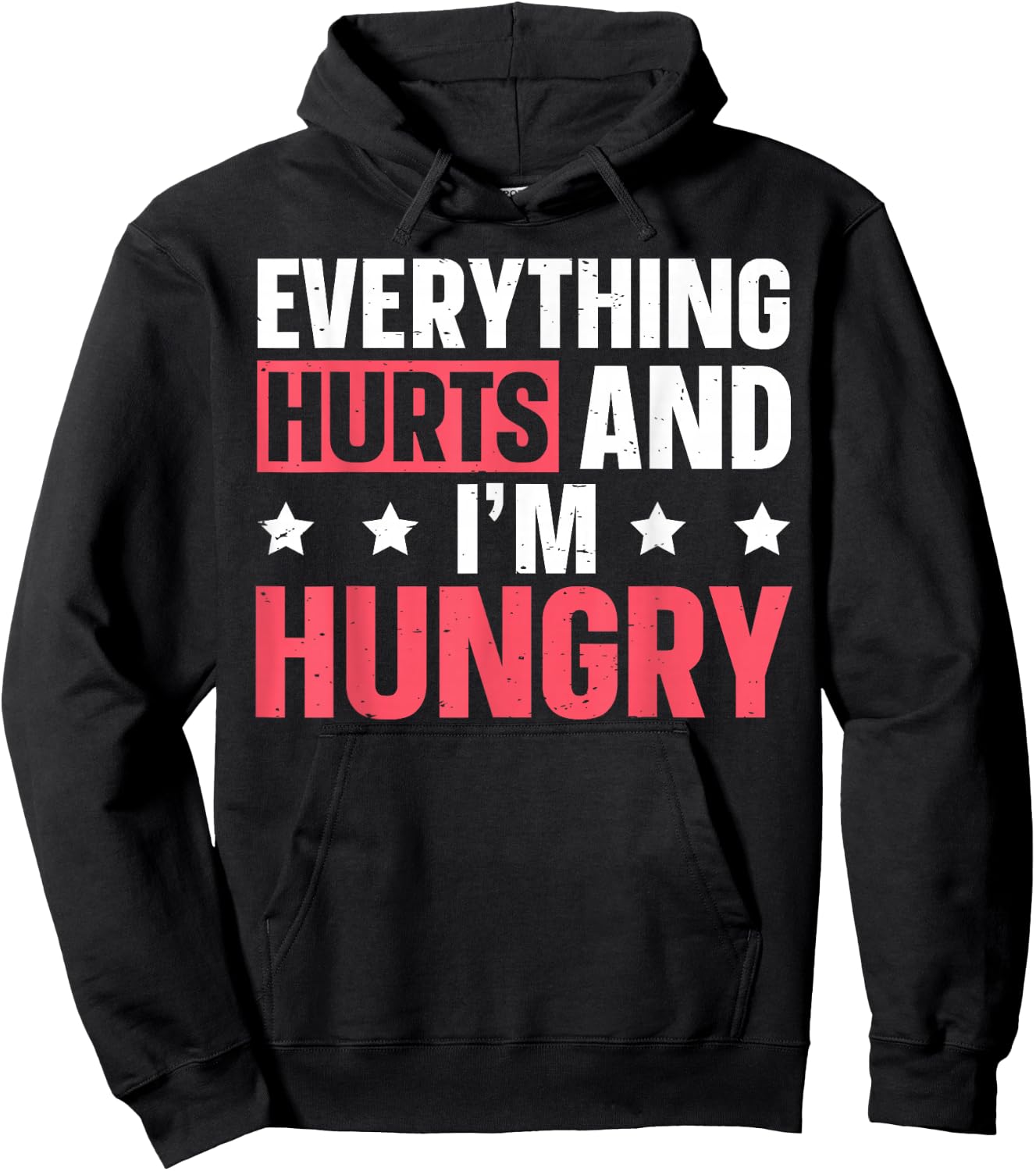 Everything Hurts And I'm Hungry Hoodie - Hoodie | Black