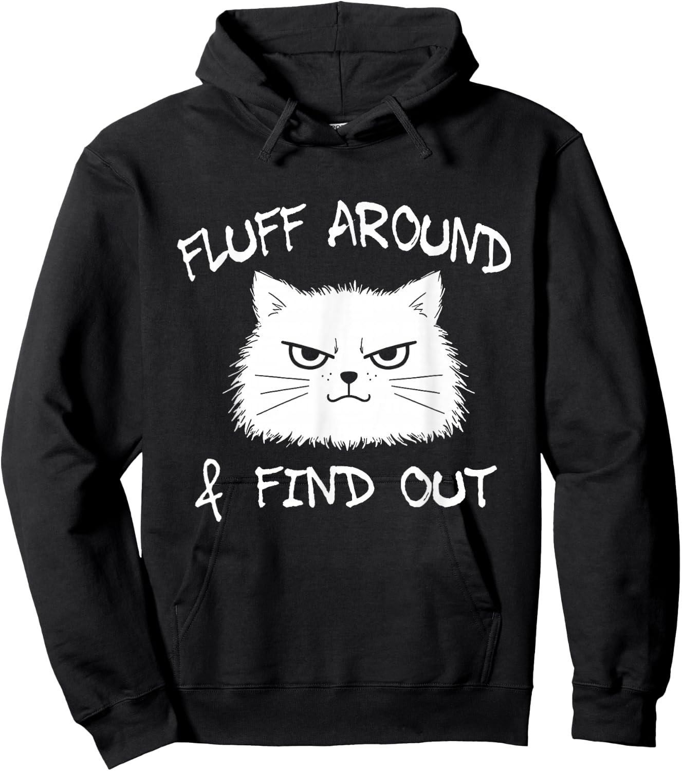Fluff Around and Find Out Funny Cat Meme Men Women Kids Hoodie - Hoodie | Black