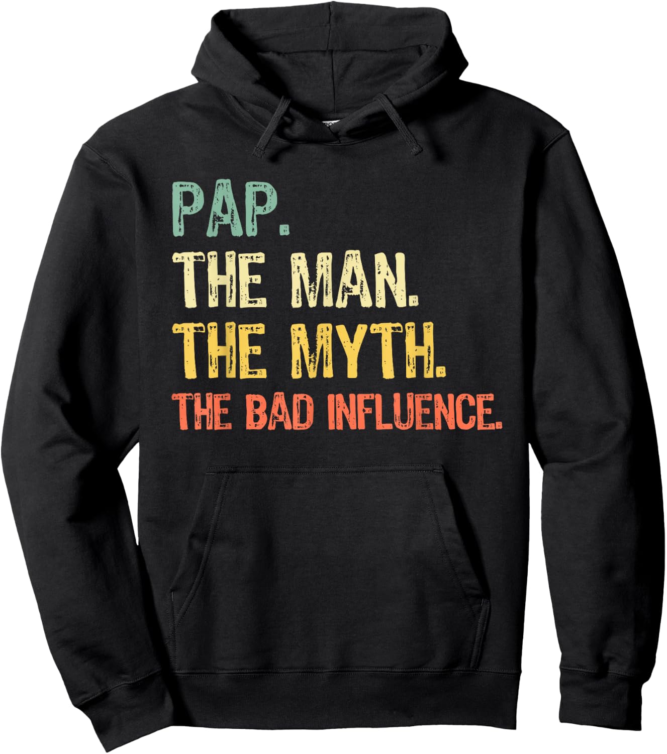 Pap The Man The Myth The Bad Influence Funny Retro Hoodie - Hoodie | Black