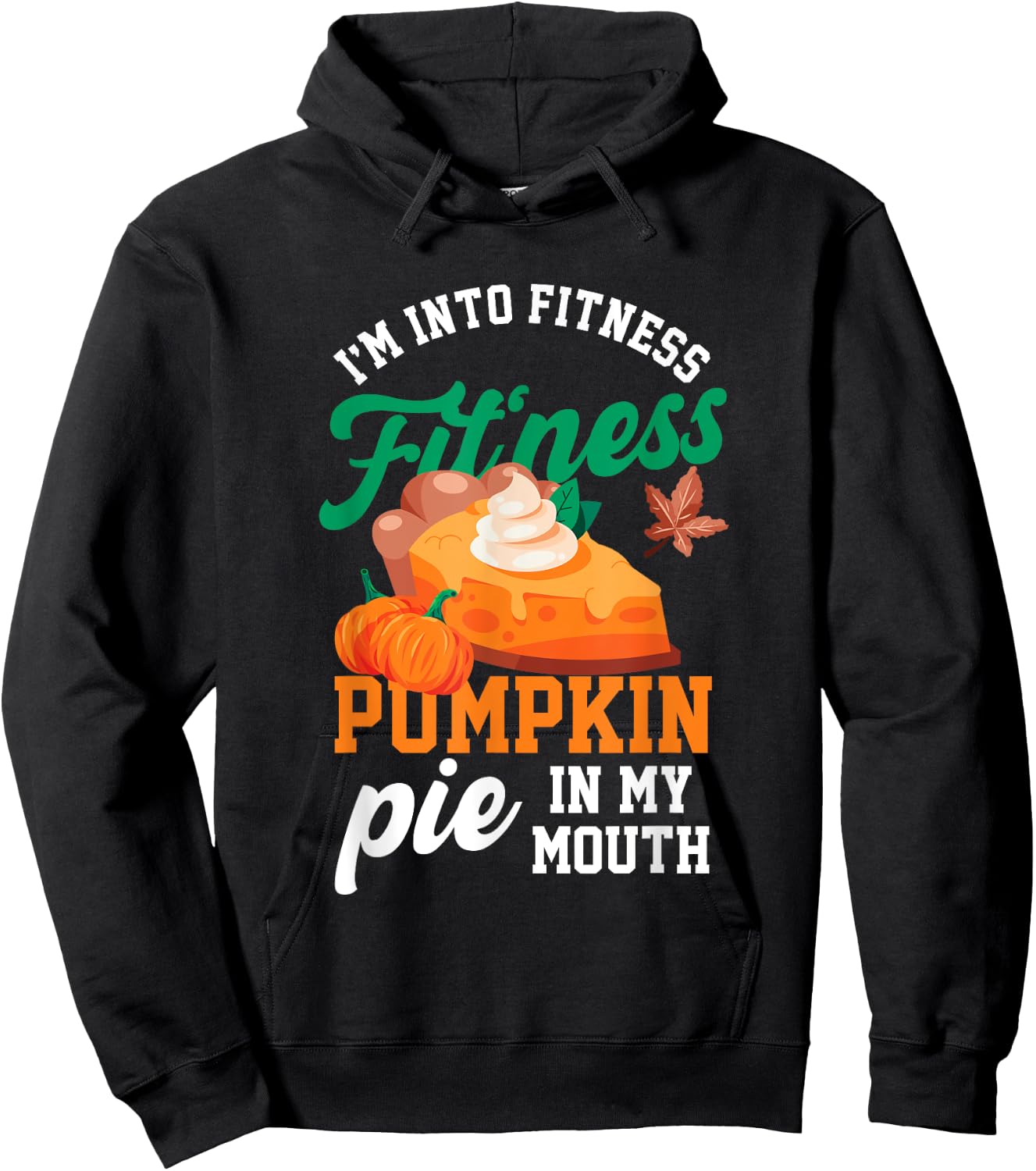 I'm Into Fitness | Fitness Pie Pumpkin In My Mouth | Food Hoodie - Hoodie | Black