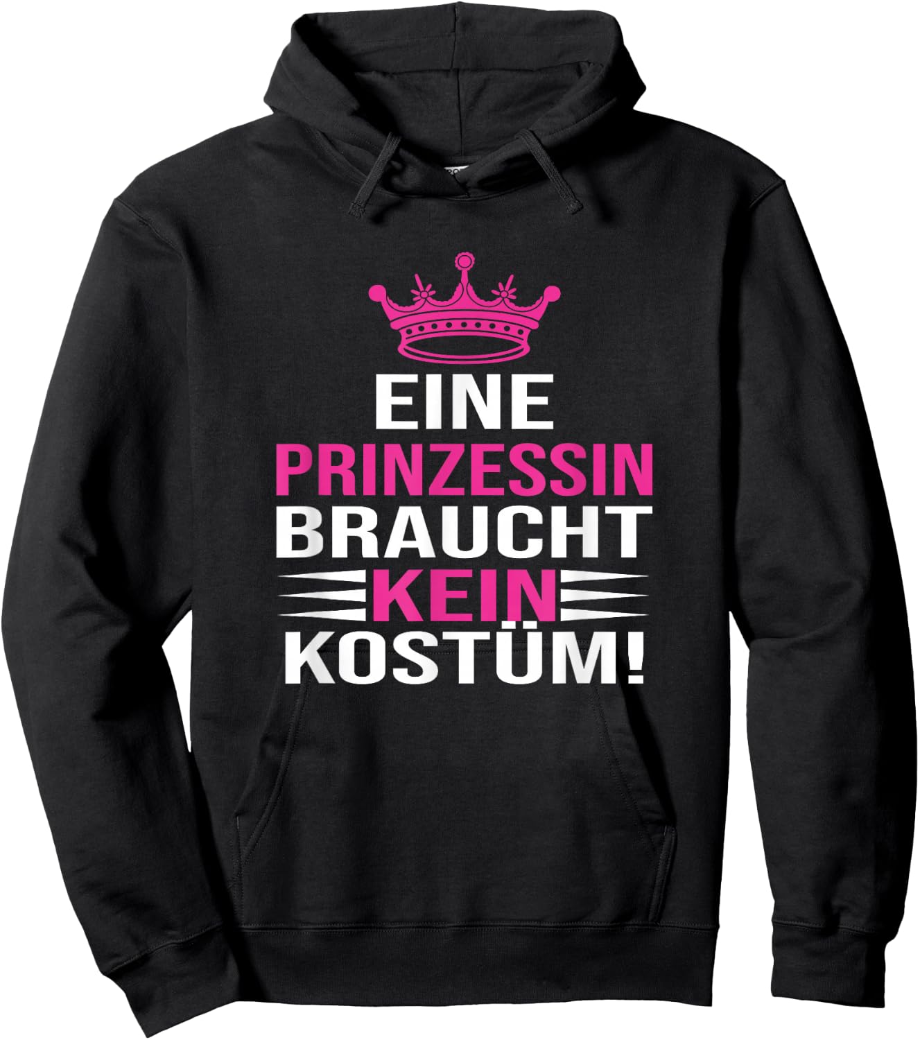 with German Text "Eine Prinzessin Braucht Kein Kostü", black Hoodie - Hoodie | Black