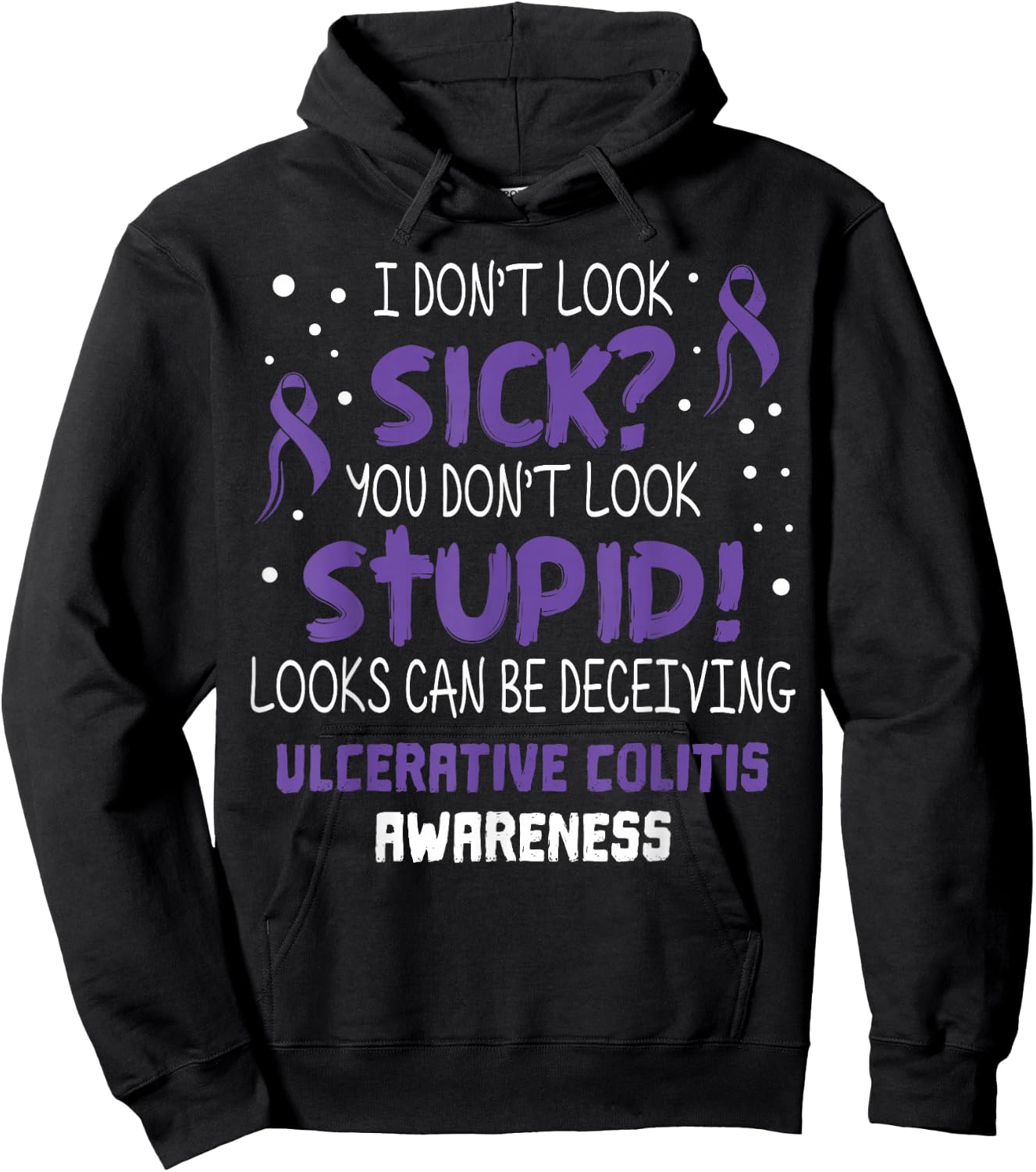 I don't Look Sick- Ulcerative Colitis Awareness Supporter Hoodie - Hoodie | Black