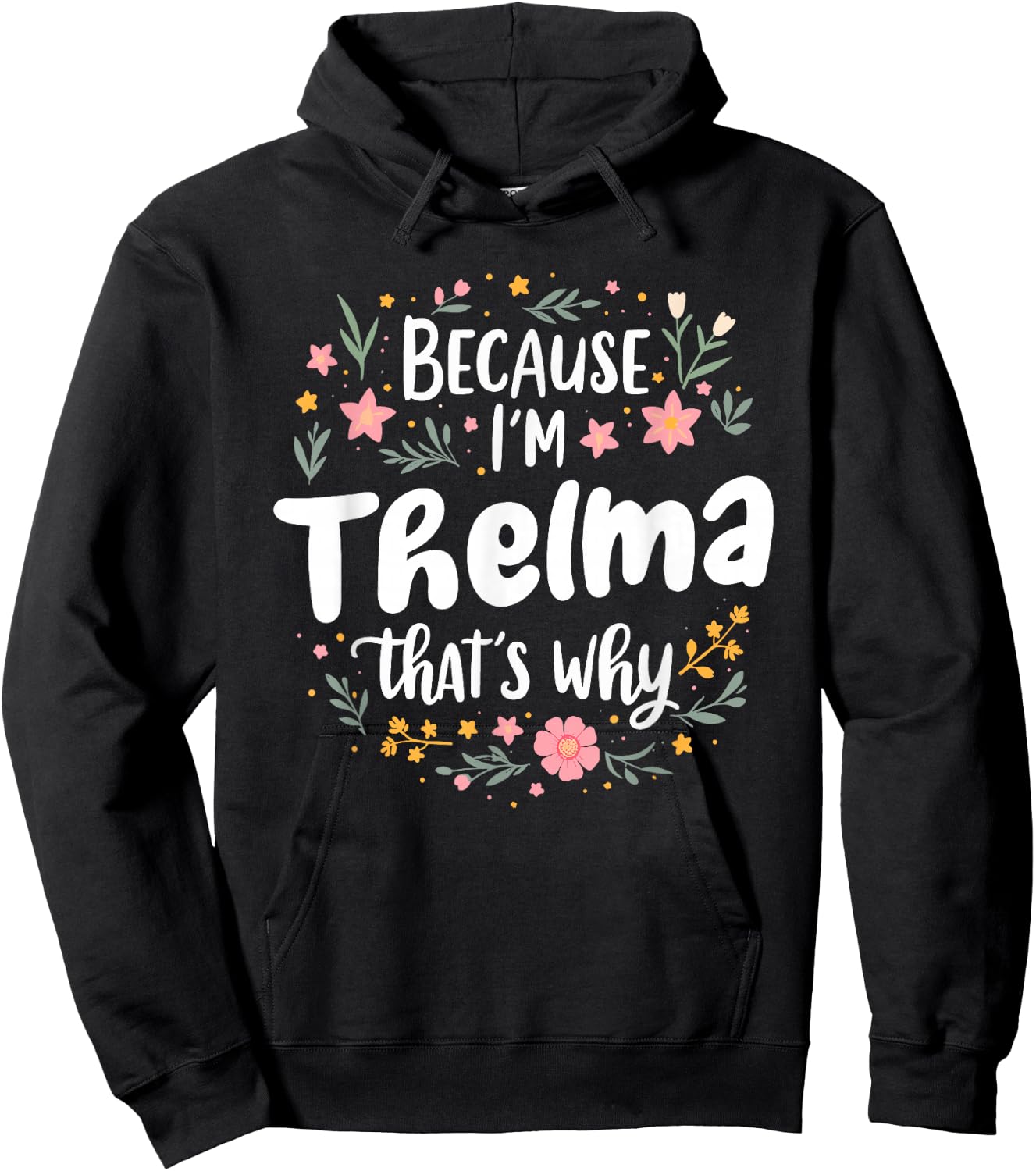 Women Because I'm Thelma That's Why Woman Hoodie - Hoodie | Black