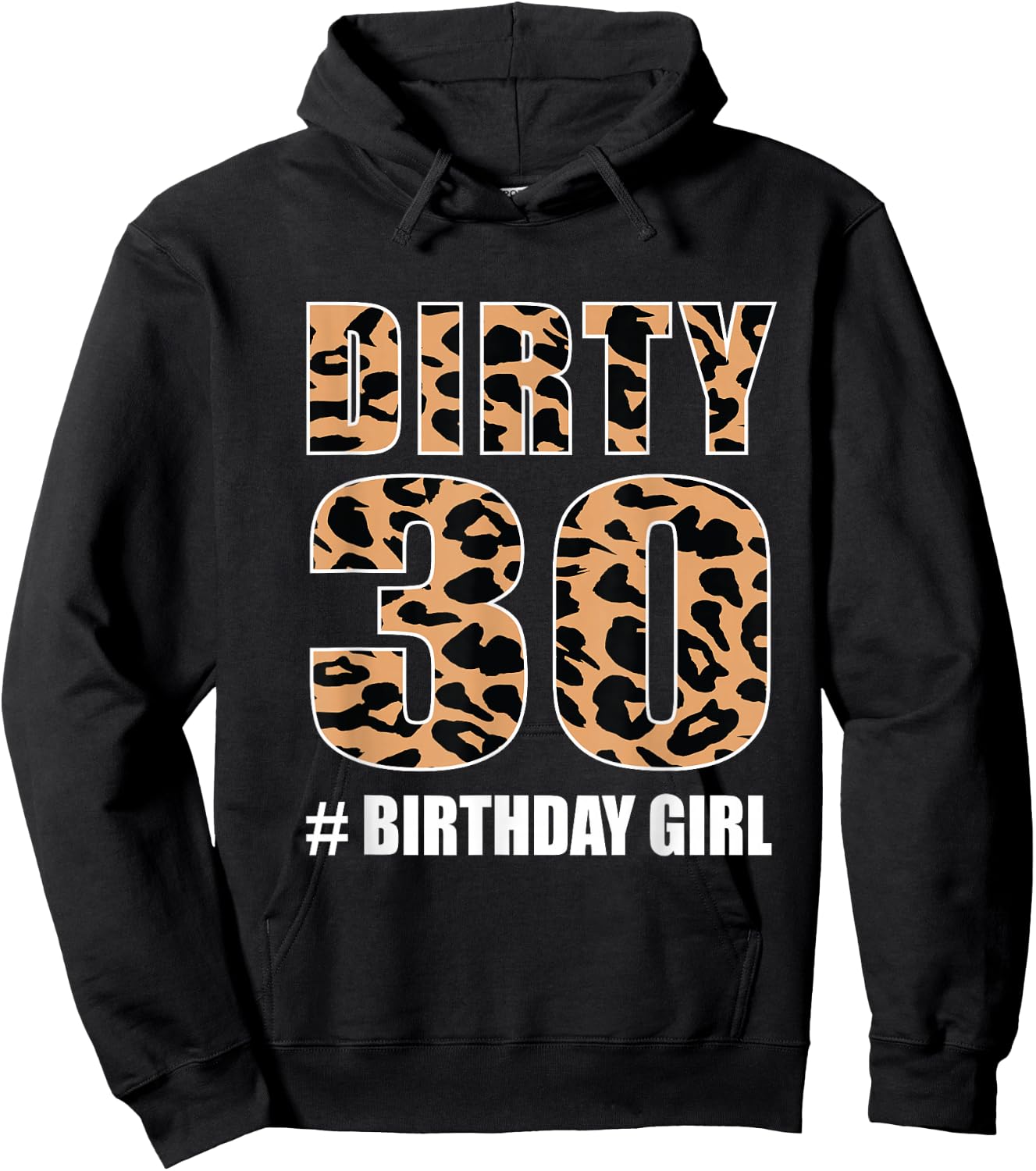 Dirty Thirty 30 Birthday Girl Cheetah Print Leopard Hoodie - Hoodie | Black