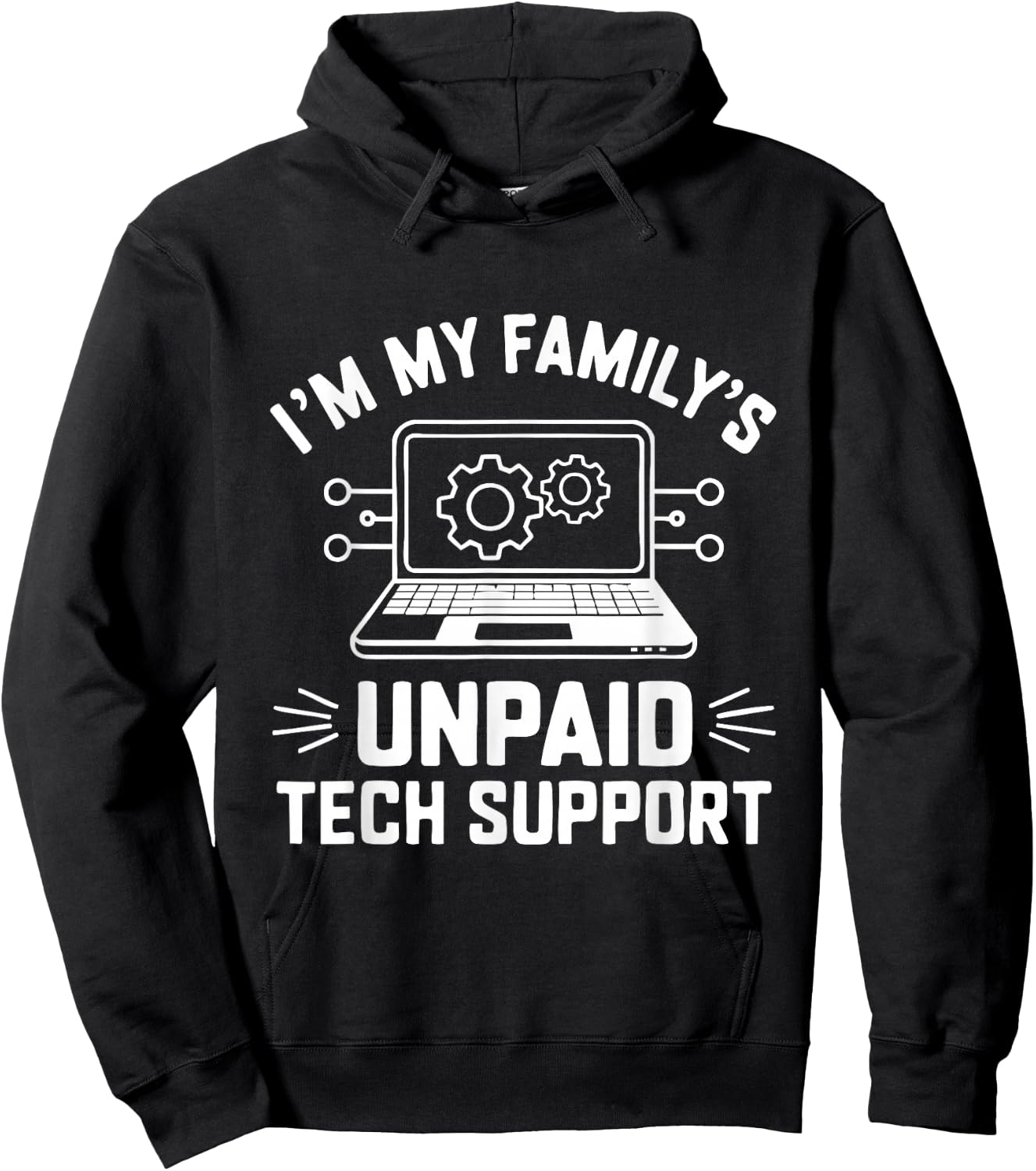I'm My Family's Unpaid Tech Support Funny Computer Engineer Hoodie - Hoodie | Black
