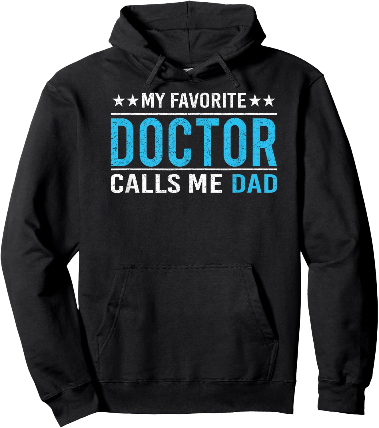 My Favorite Doctor Calls Me Dad T Shirt Doctor Dad Gift Hoodie - Hoodie | Black