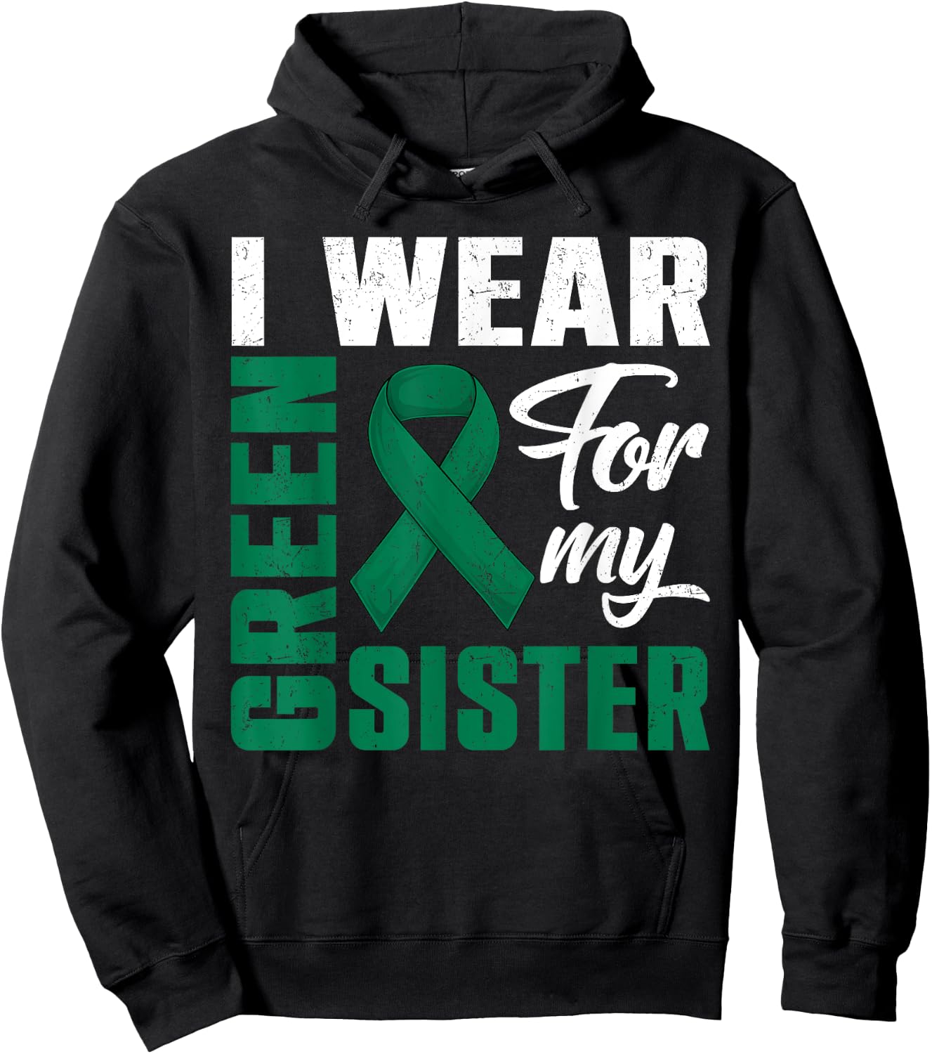 I Wear Green For My Sister Liver Cancer Awareness Month Hoodie - Hoodie | Black