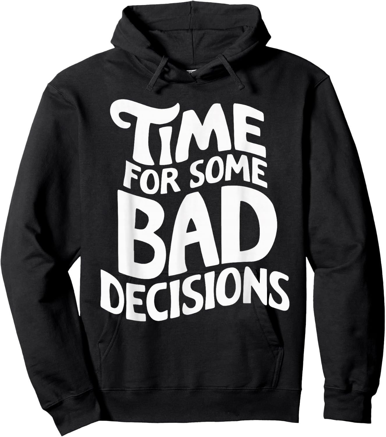 Time For Some Bad Decisions Hoodie - Hoodie | Black