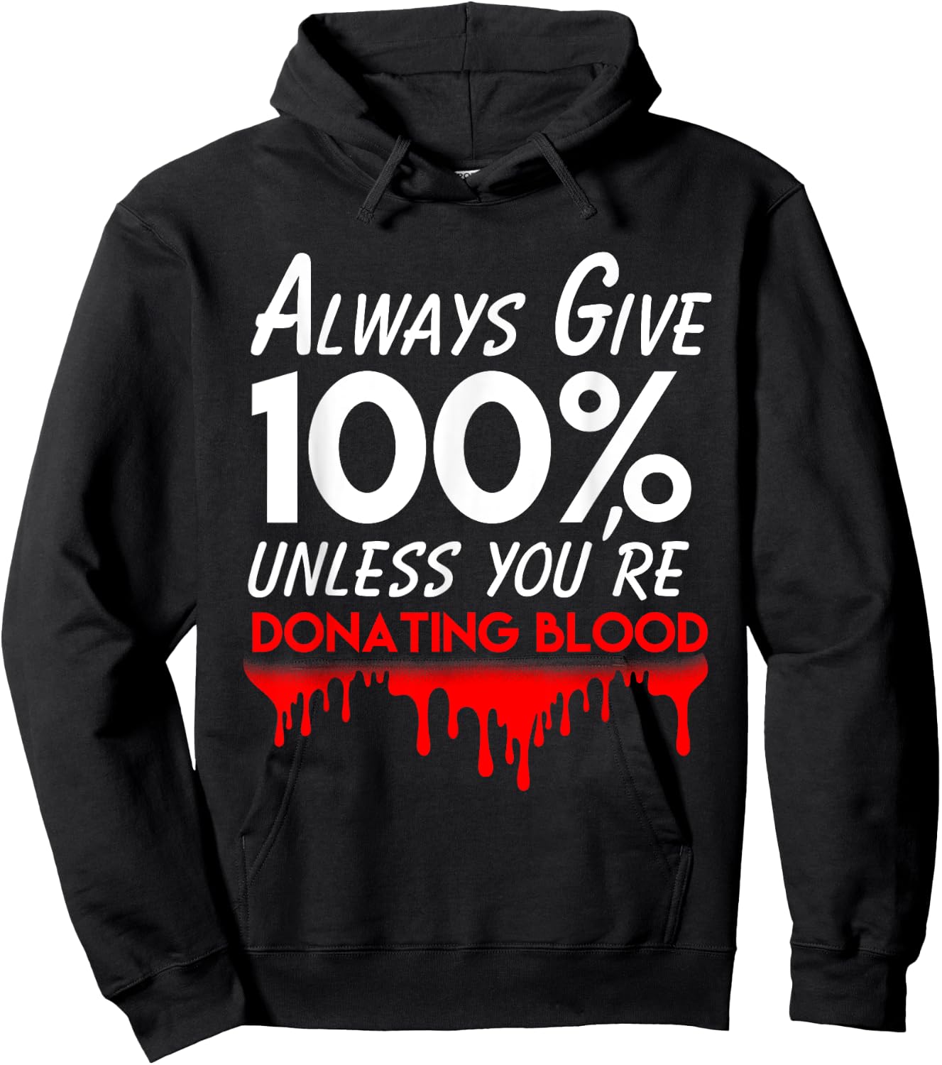 Funny phlebotomist motivation always give 100% blood Hoodie - Hoodie | Black