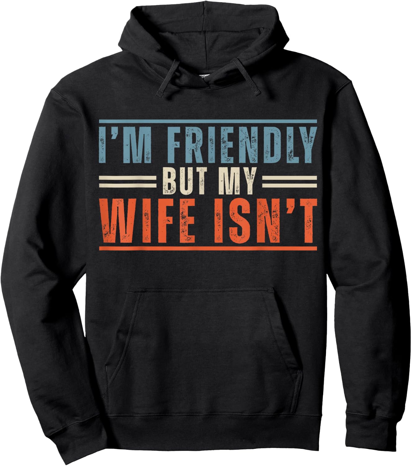 I'm Friendly But My Wife Isn't Funny Saying Husband Hoodie - Hoodie | Black