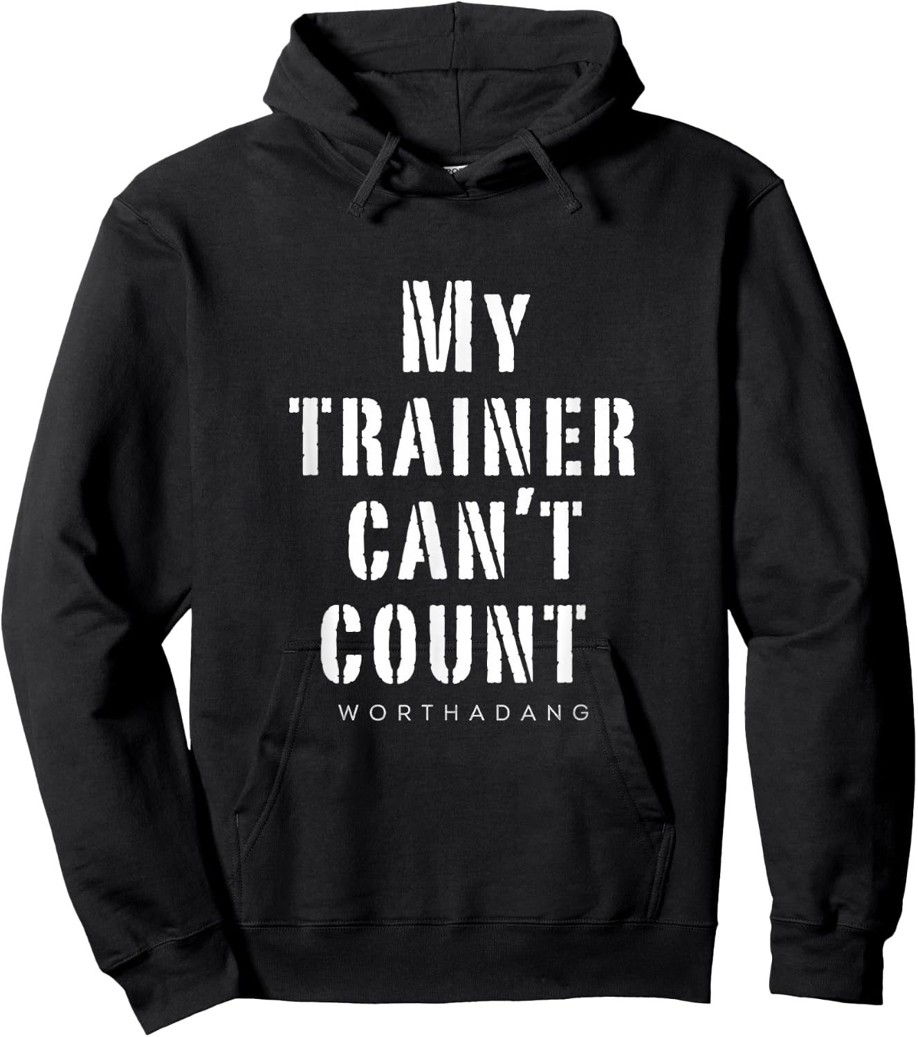 My trainer can't count worthadang Training & Lifitng top Hoodie - Hoodie | Black