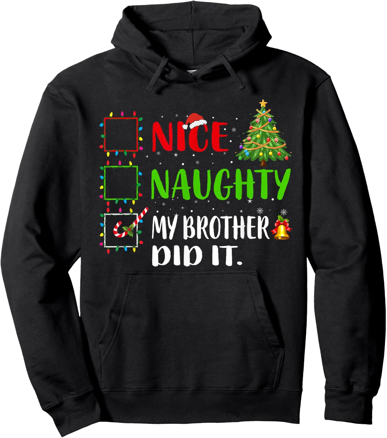 Nice Naughty My Brother Did It List Xmas Santa Claus Hoodie - Hoodie | Black