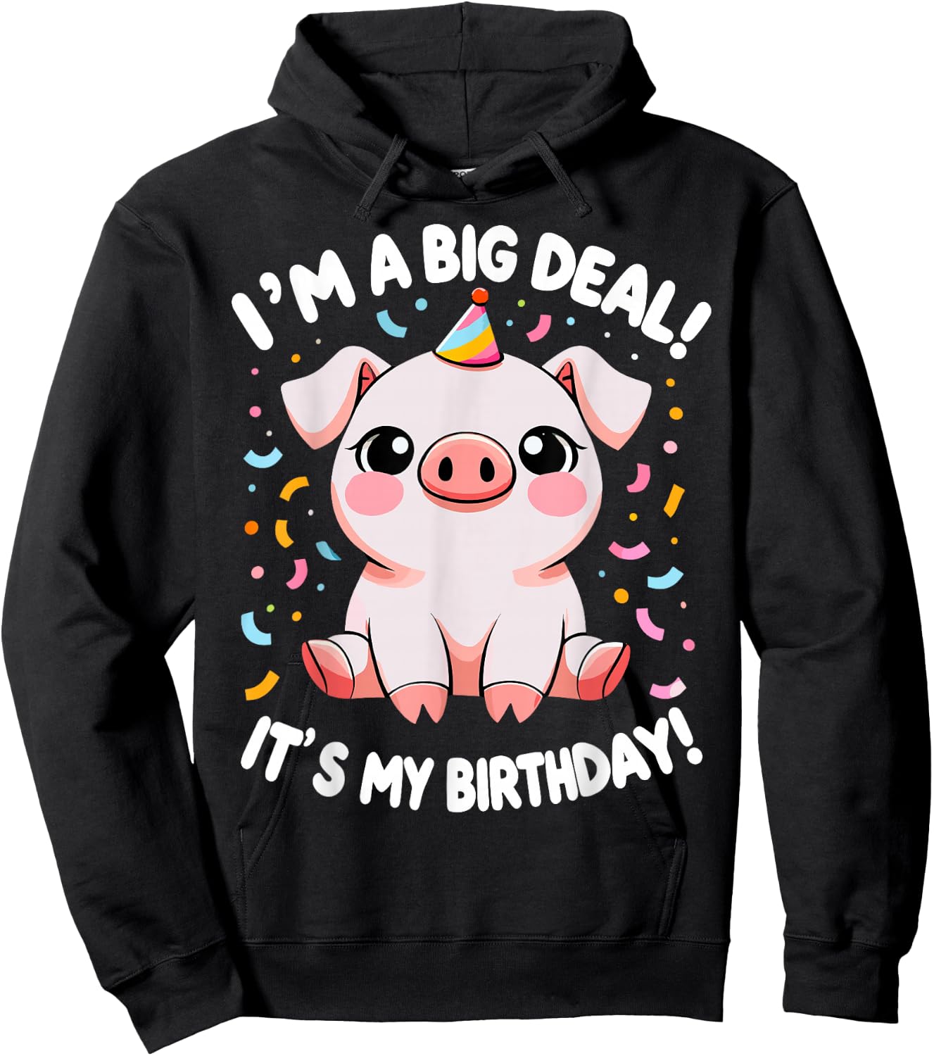 I'm A Big Deal It's My Birthday Funny Birthday Pig Hoodie - Hoodie | Black