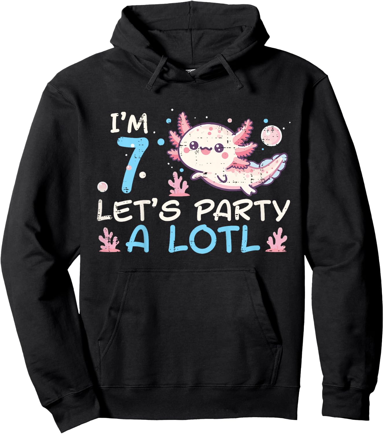 Im 7 Lets Party A Lotl Axolotl 7th Birthday Boys Girls Kids Hoodie - Hoodie | Black