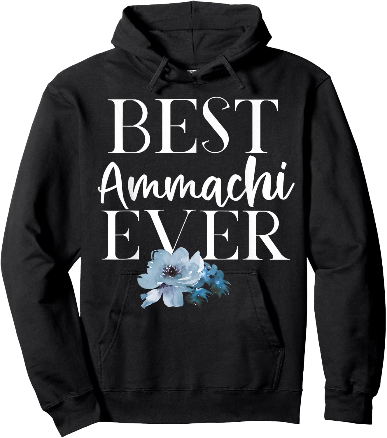 Best Ammachi Ever Blue Flowers Hoodie - Hoodie | Black