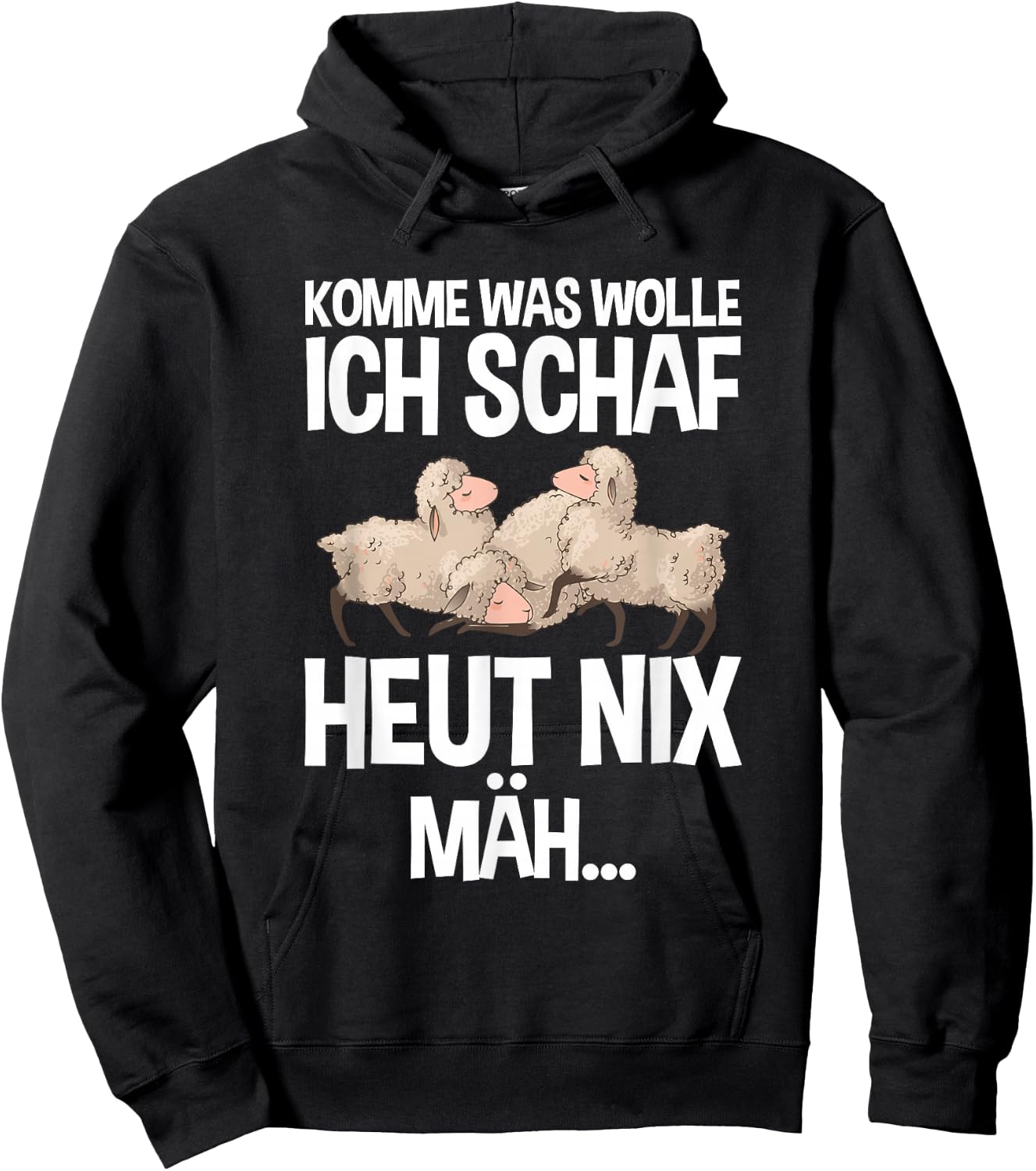 Komme Was Wolle Ich Schaf Heut Nix Mah Farmers Tired Sheep , black, s Hoodie - Hoodie | Black