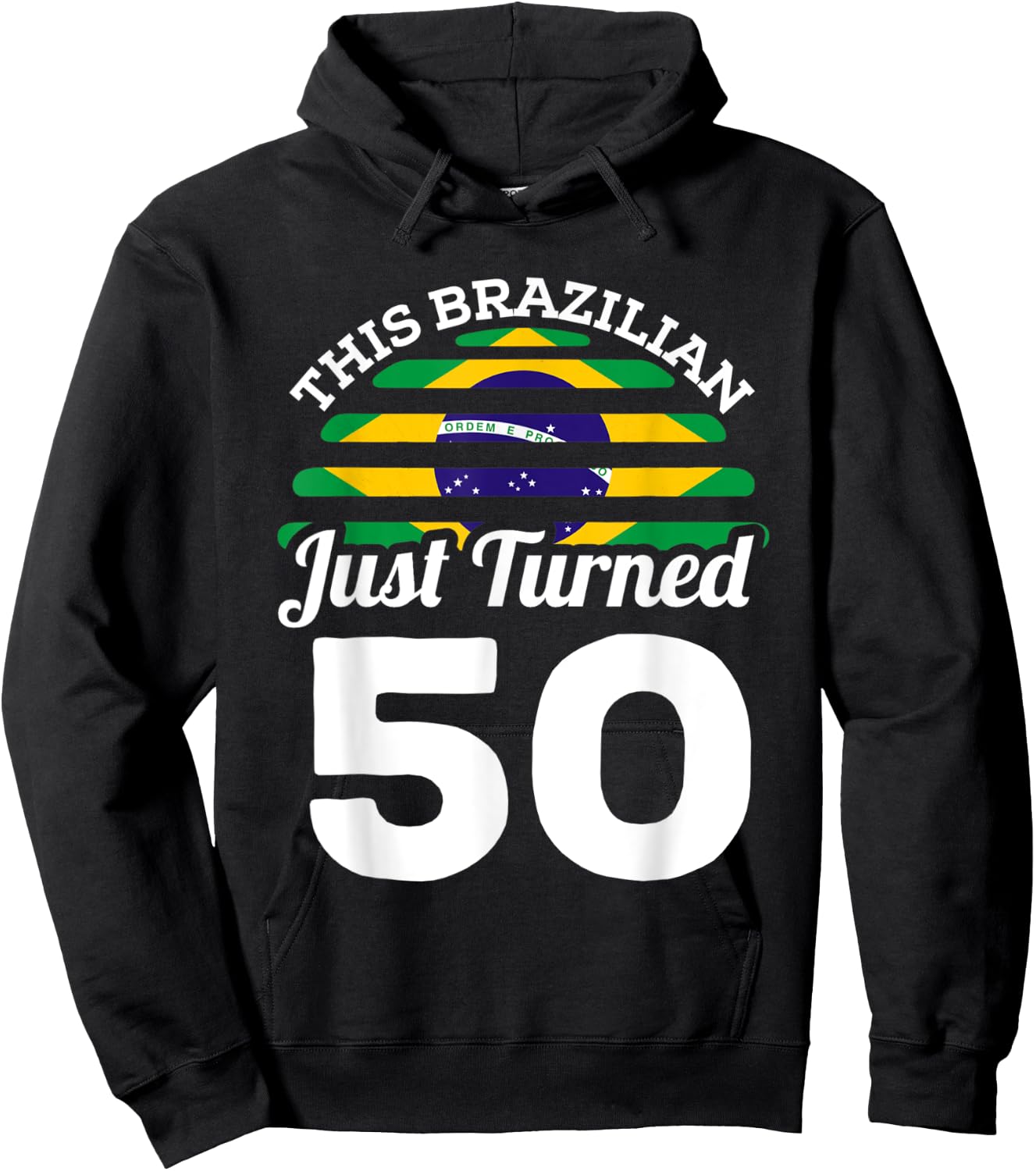 This Brazilian Just Turned 50 Brazil 50th Birthday Gag Gift Hoodie - Hoodie | Black
