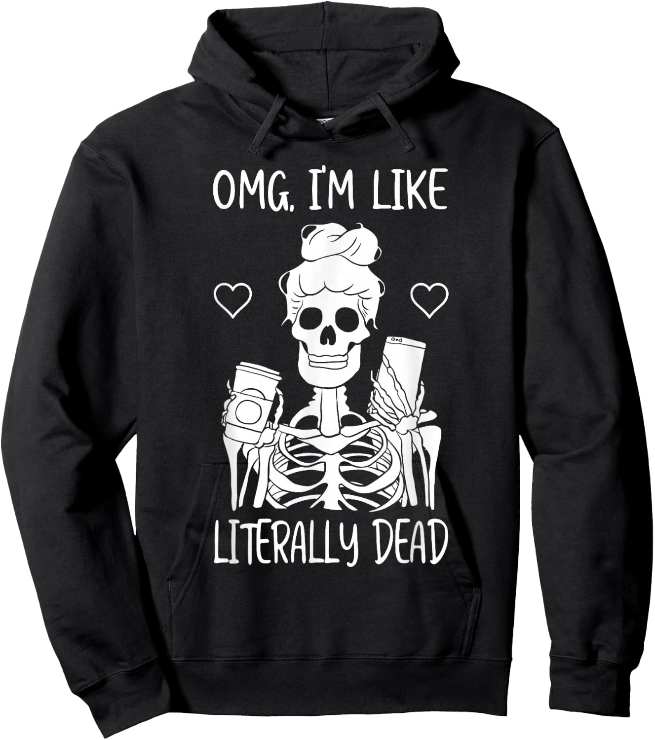 Skeleton Drinking Coffee OMG I'm Like Literally Dead Hoodie - Hoodie | Black