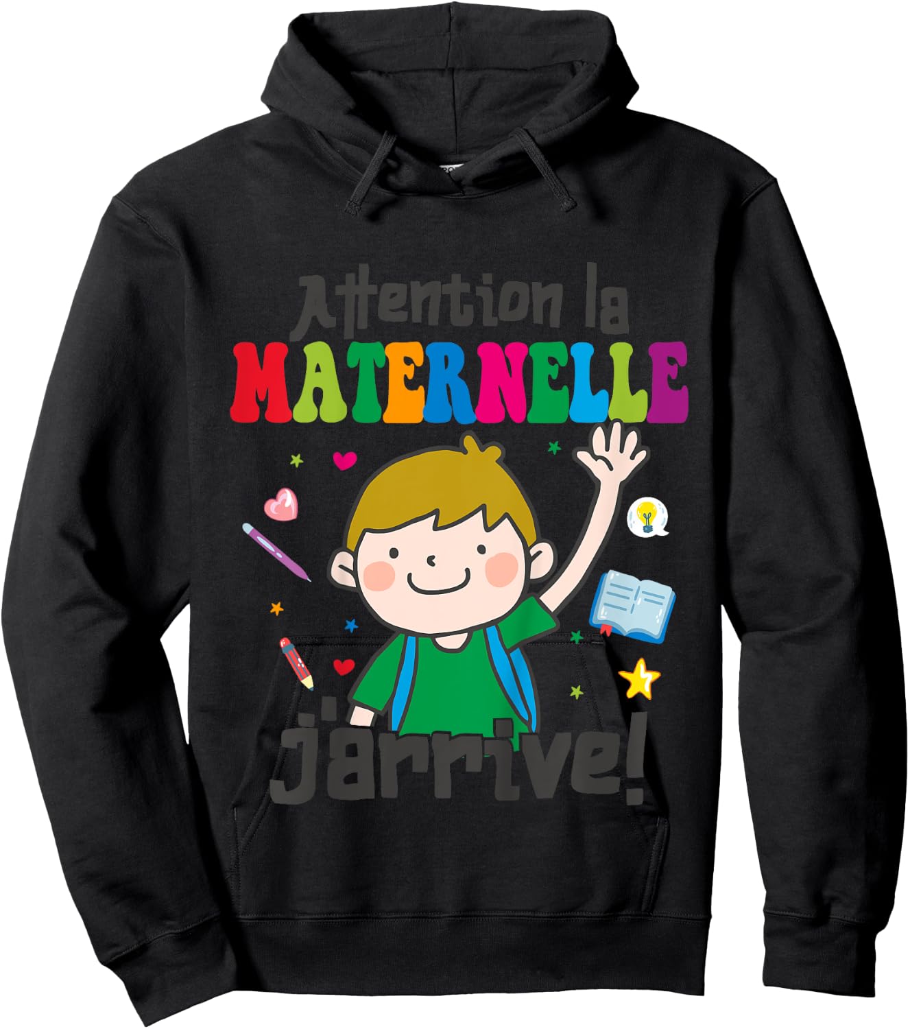 Child Attention La Maternelle J'arrive - Kindergarten Boy , white, 2 Hoodie - Hoodie | Black