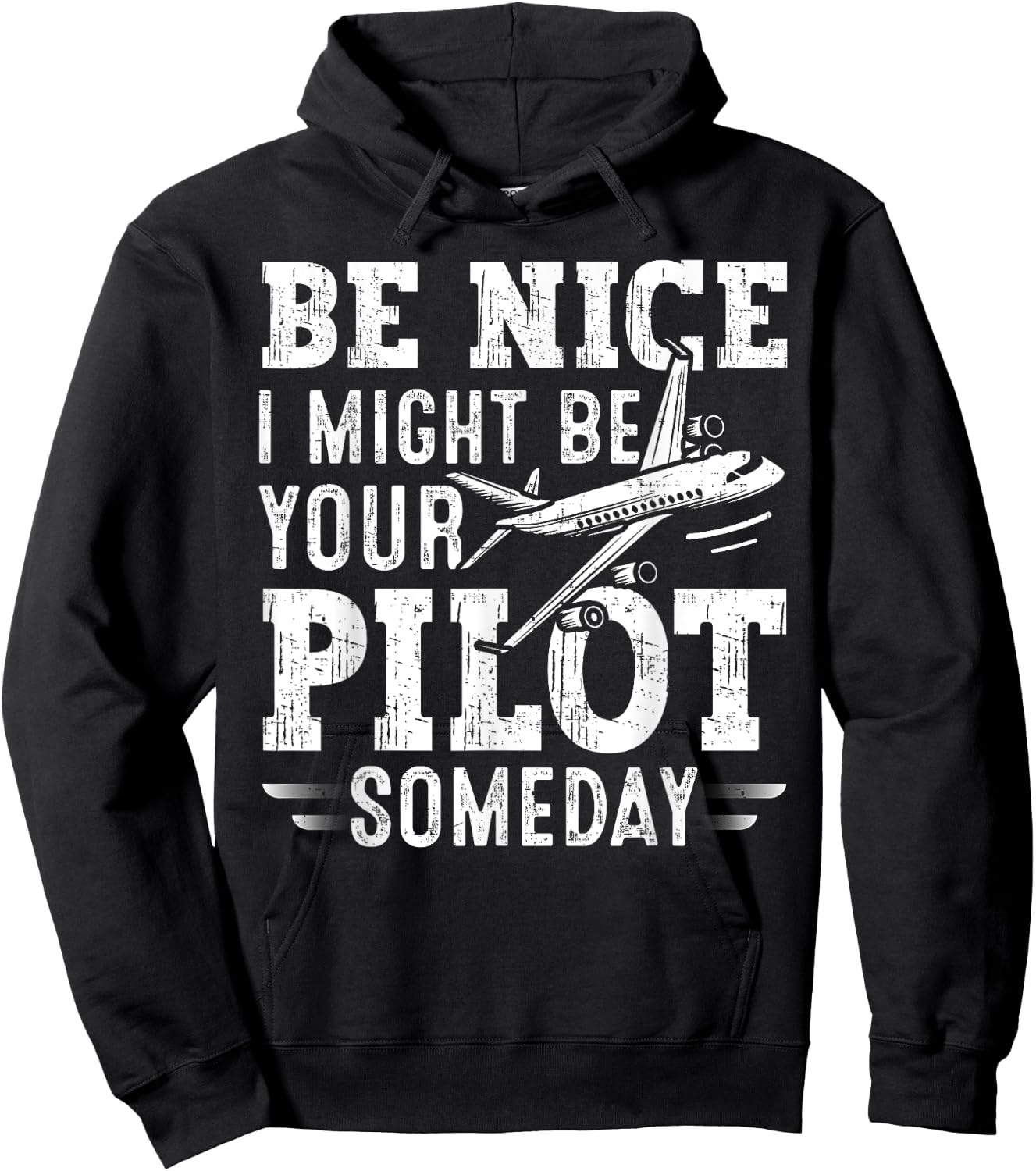 Be Nice I Might Be Your Pilot Someday Aviation Aircraft Hoodie - Hoodie | Black