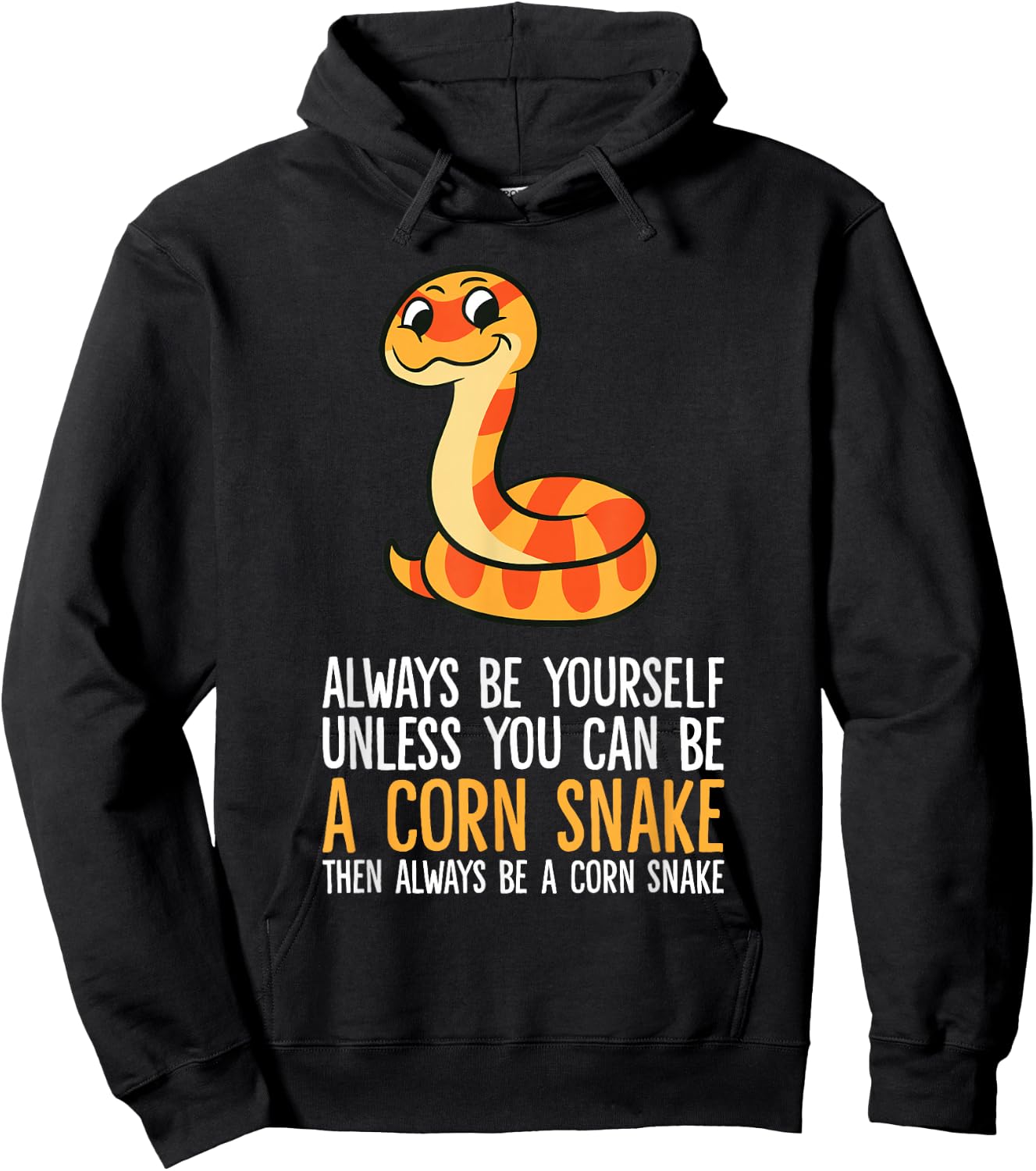Always Be Yourself Unless You Can Be A Corn Snake Hoodie - Hoodie | Black