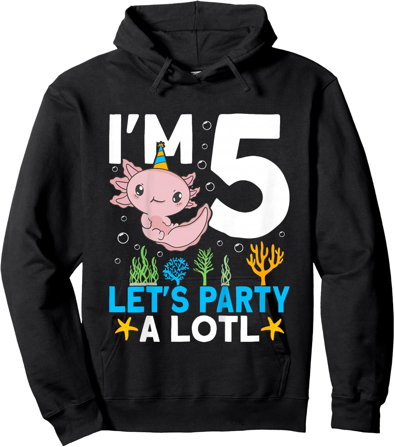 I'm 5 bday Axolotl party cute 5th Birthday Kids Axolotl Hoodie - Hoodie | Black