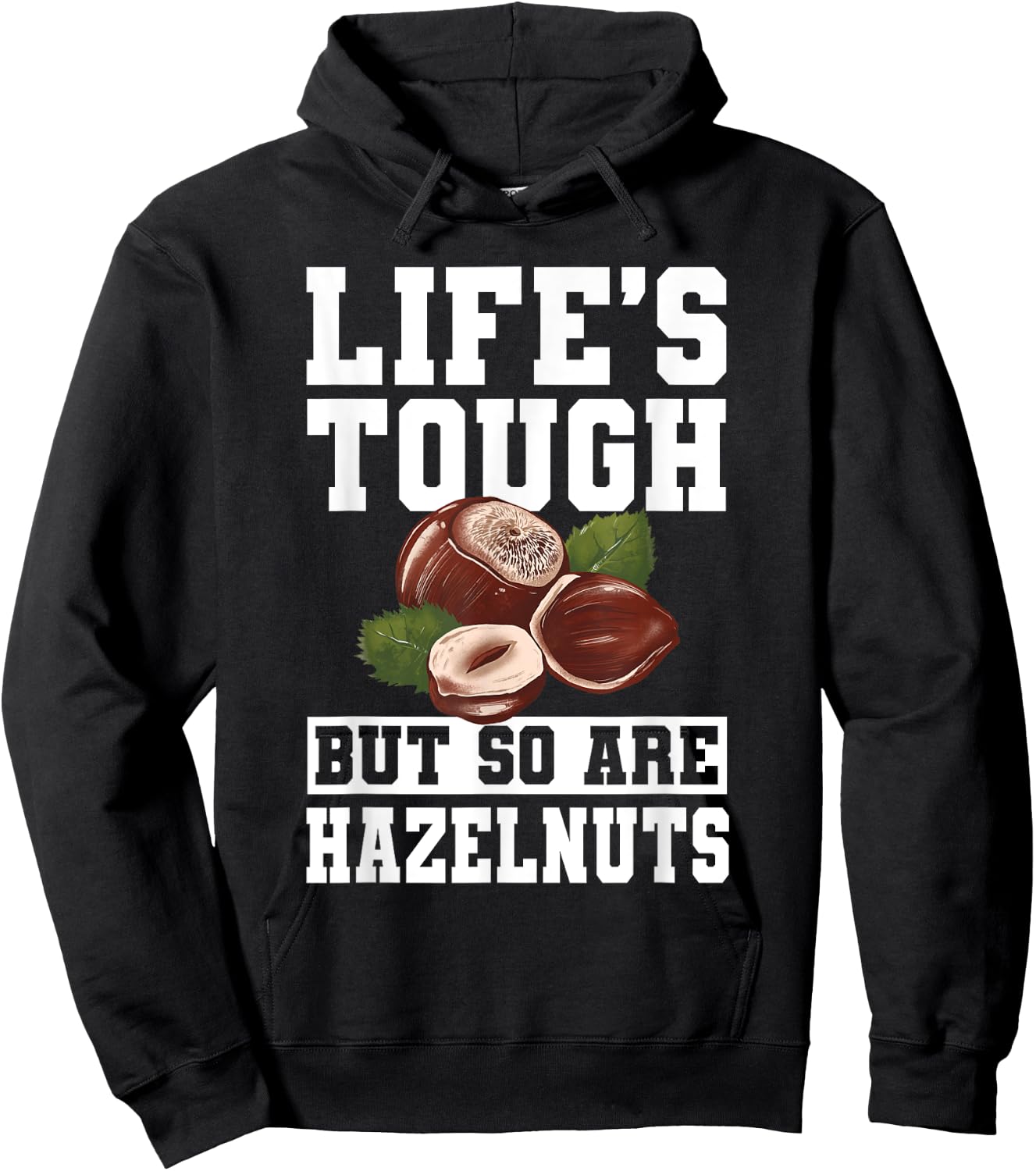 Funny Hazelnut Quote Nuts Lover Apparel Hoodie - Hoodie | Black