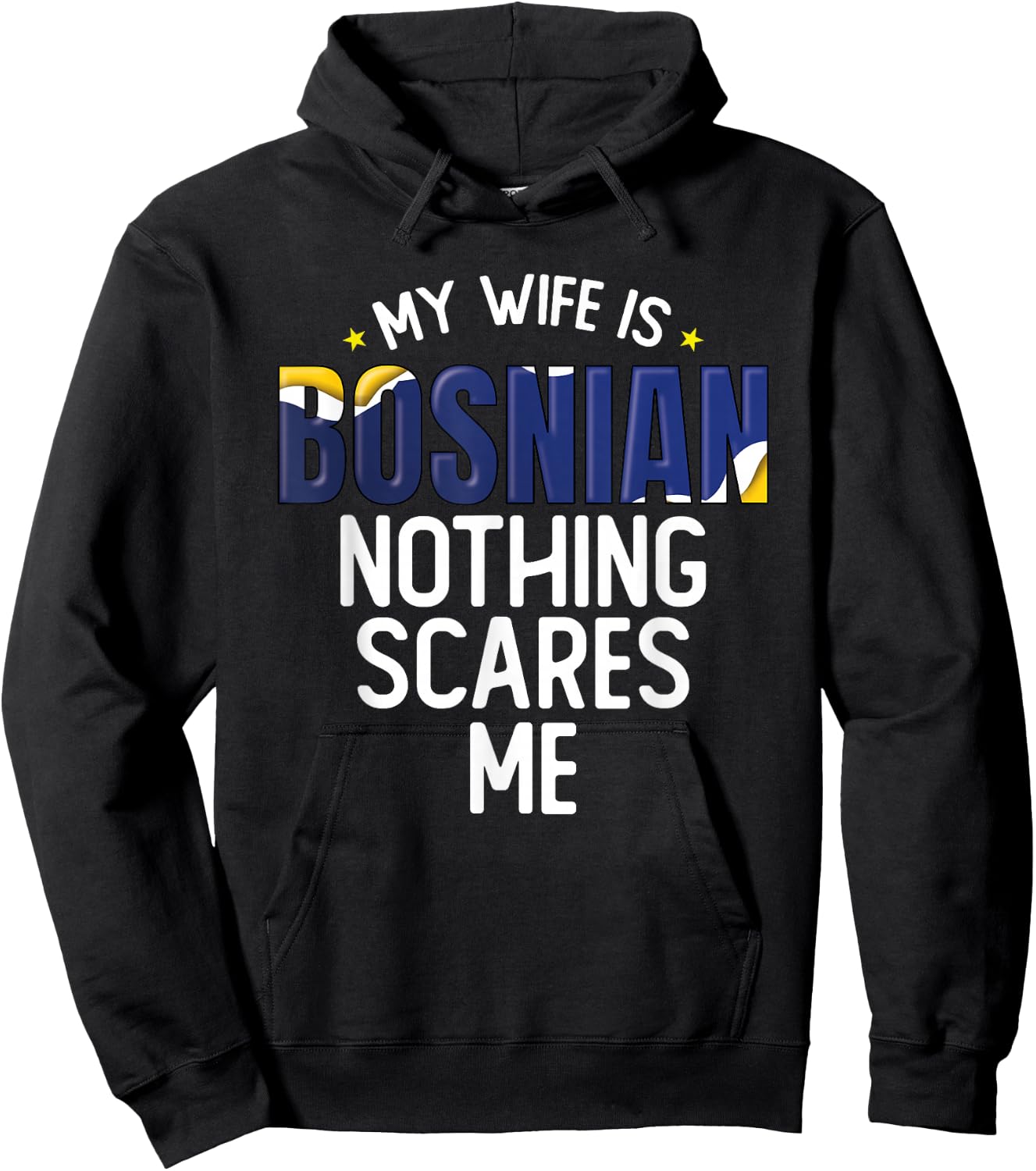 Bosnia And Herzegovina My Wife Is Bosnian Nothing Scares Me Hoodie - Hoodie | Black