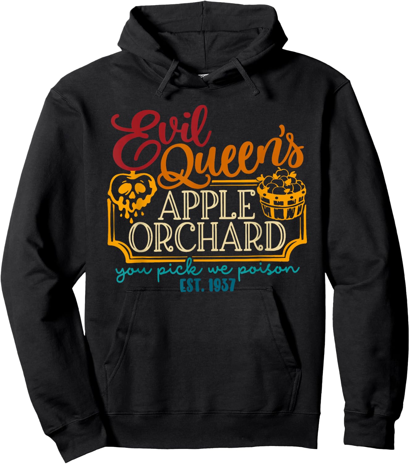 Evil Queen's Apple Orchard You Pick, We Poison EST. 1937 Hoodie - Hoodie | Black